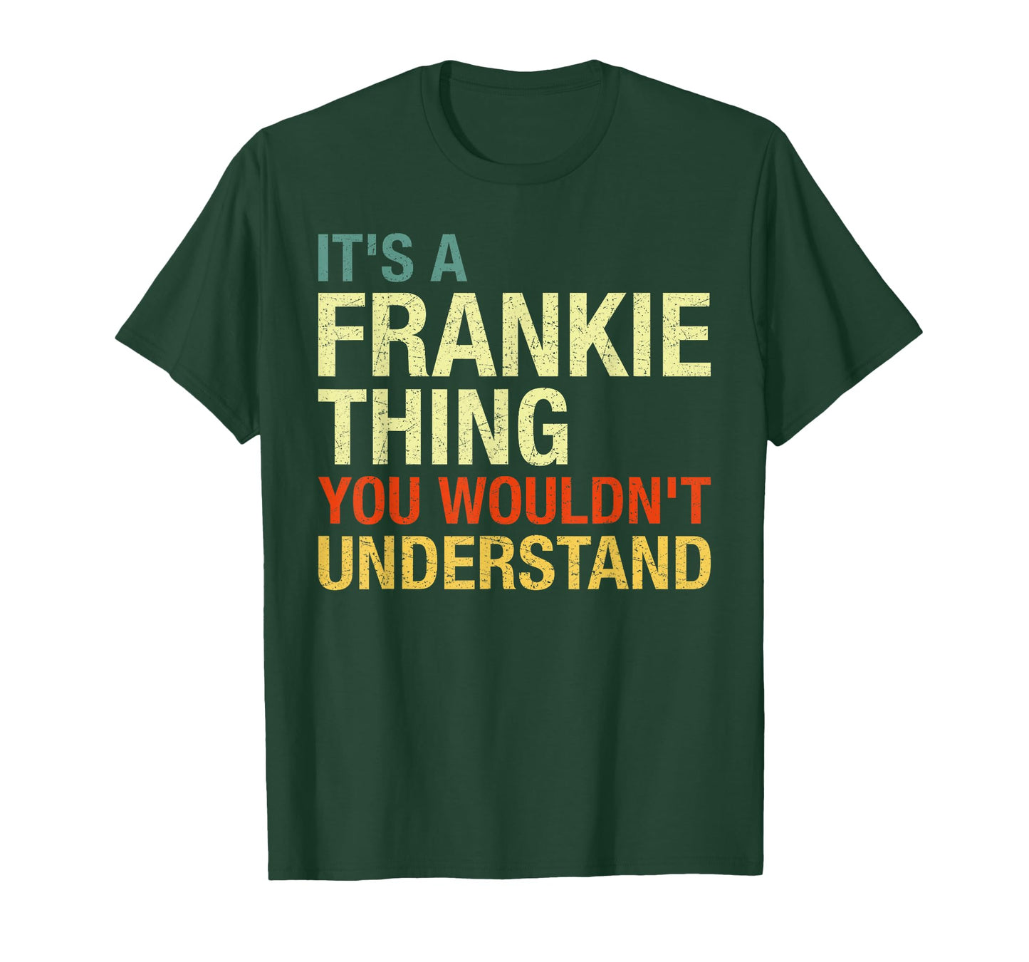 It's A Frankie Thing You Wouldn't Understand First Name T-Shirt
