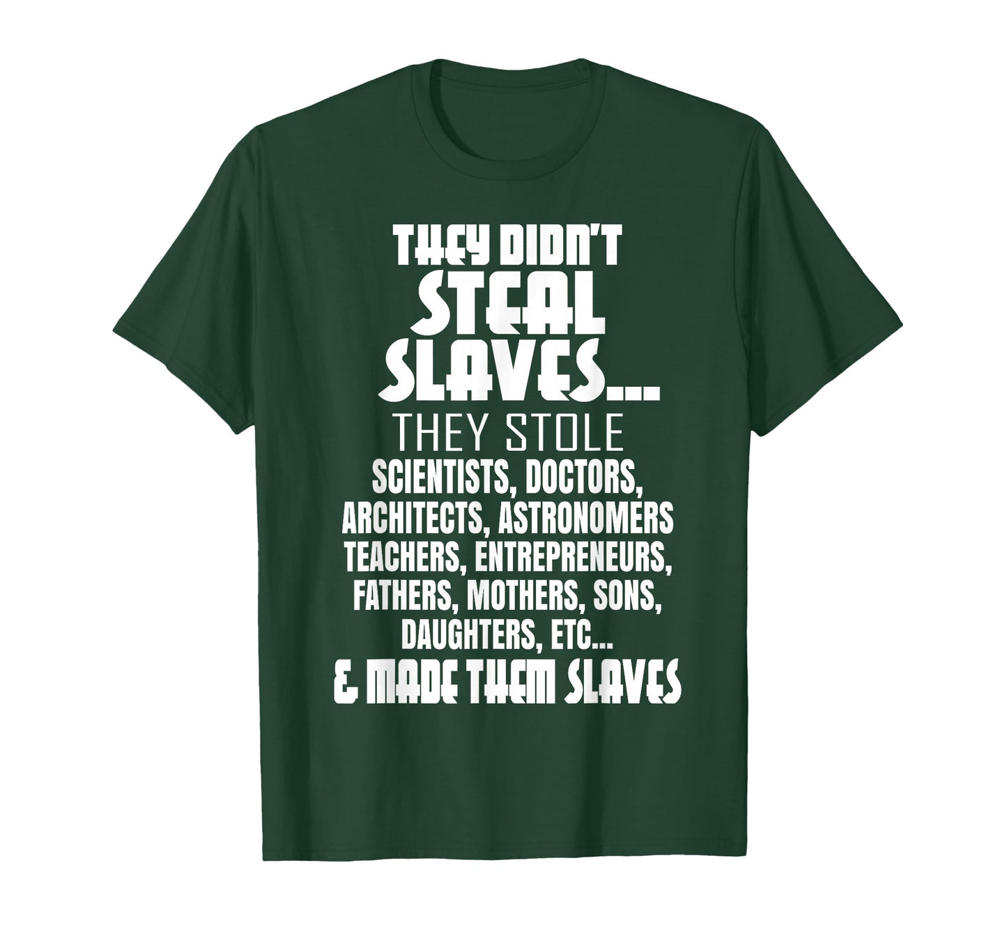 They Didn't Steal Slaves Black History Month Pride Men T-Shirt