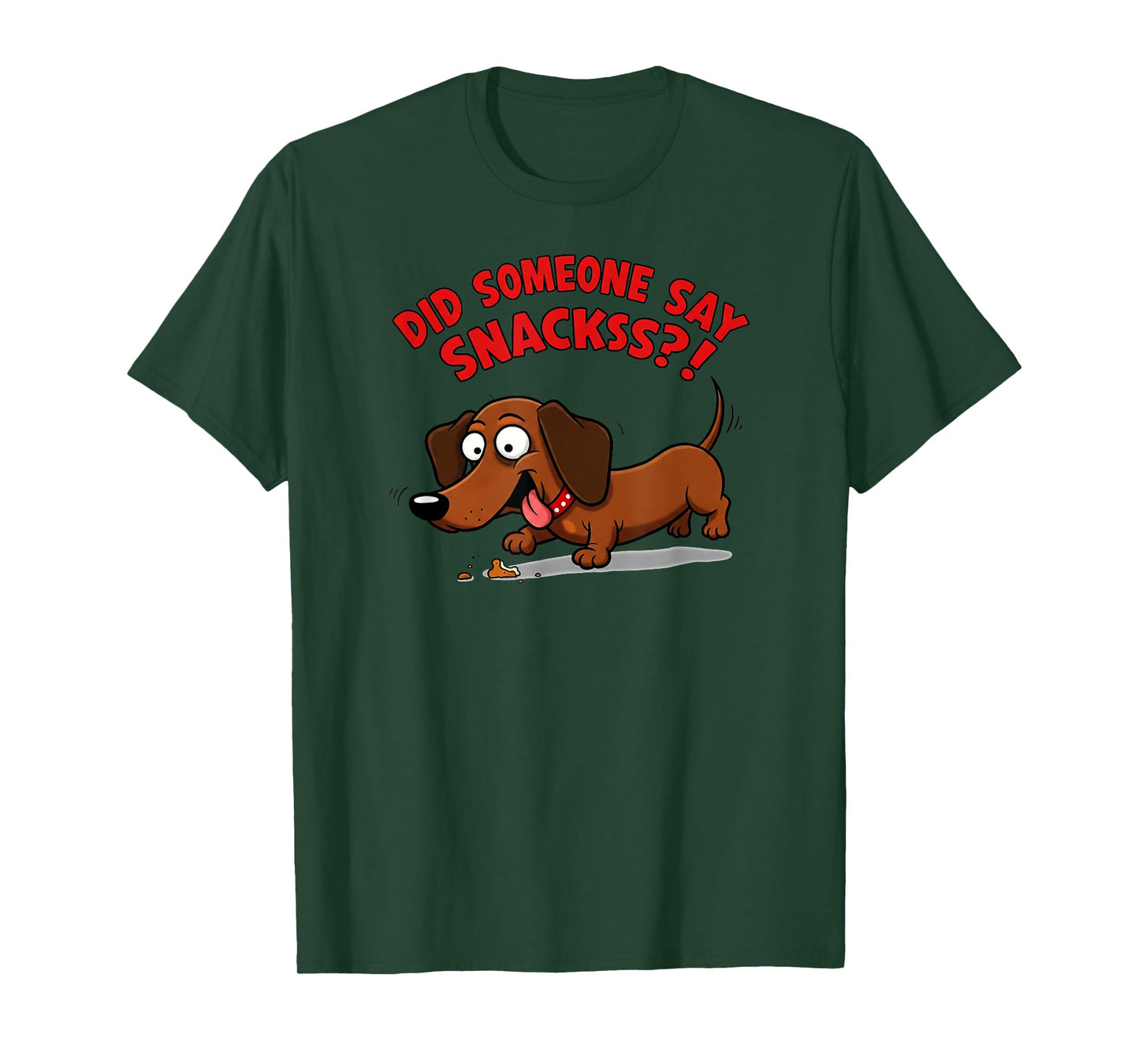 Funny Dachshund Dog - Did Someone Say Snacks? T-Shirt