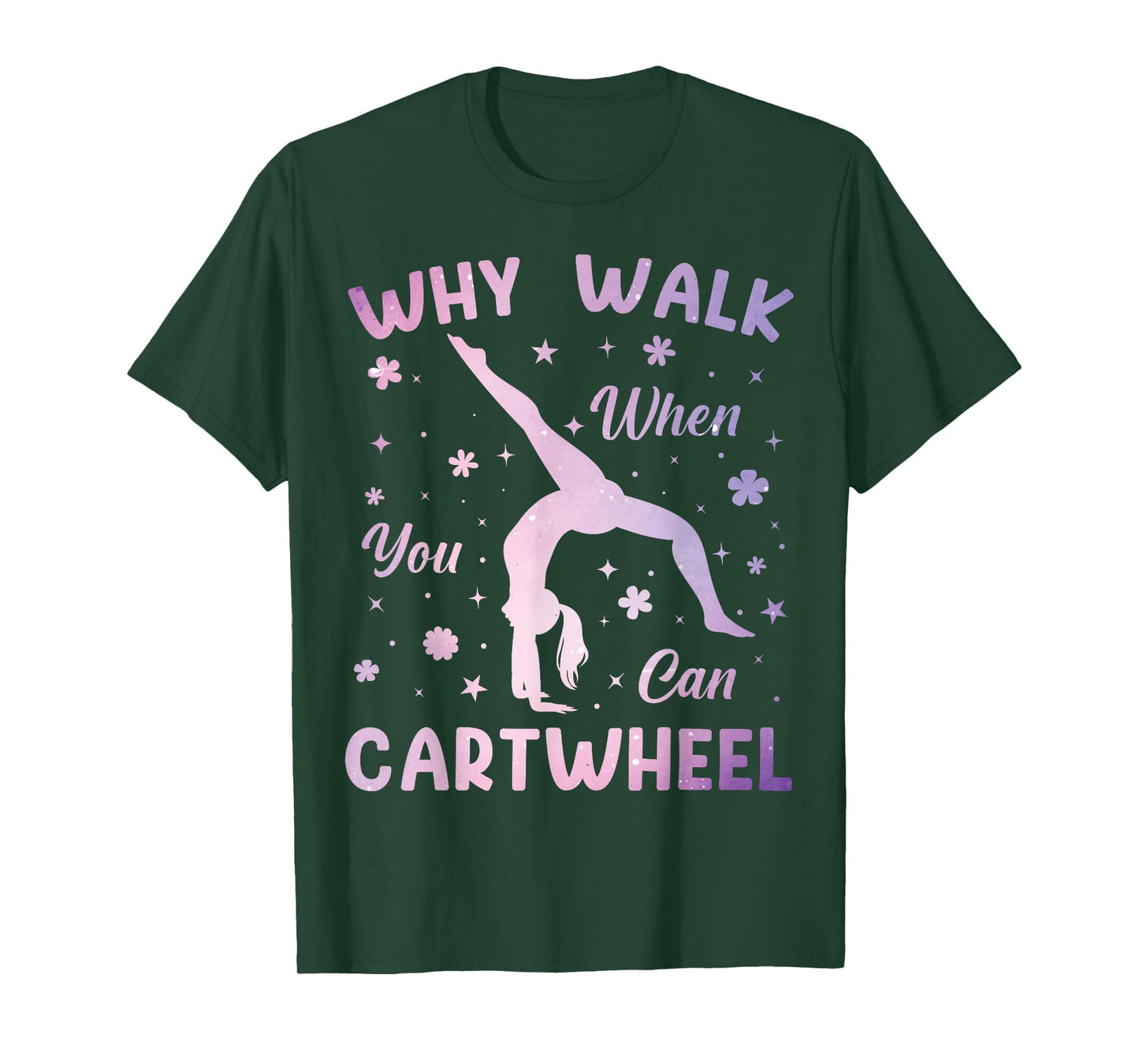 Why Walk When You Can Cartwheel Gymnastics Gymnast Girls T-Shirt