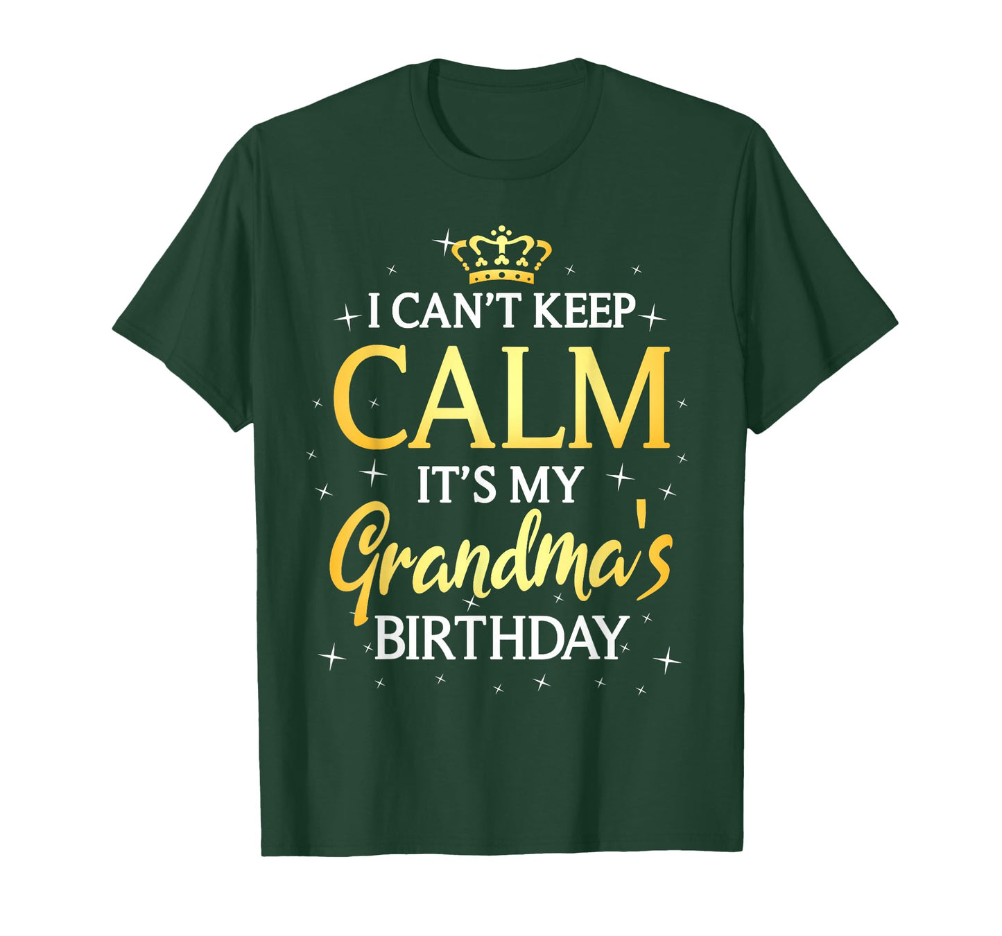 I Can't Keep Calm It's My Grandma Birthday Gift Bday Party T-Shirt