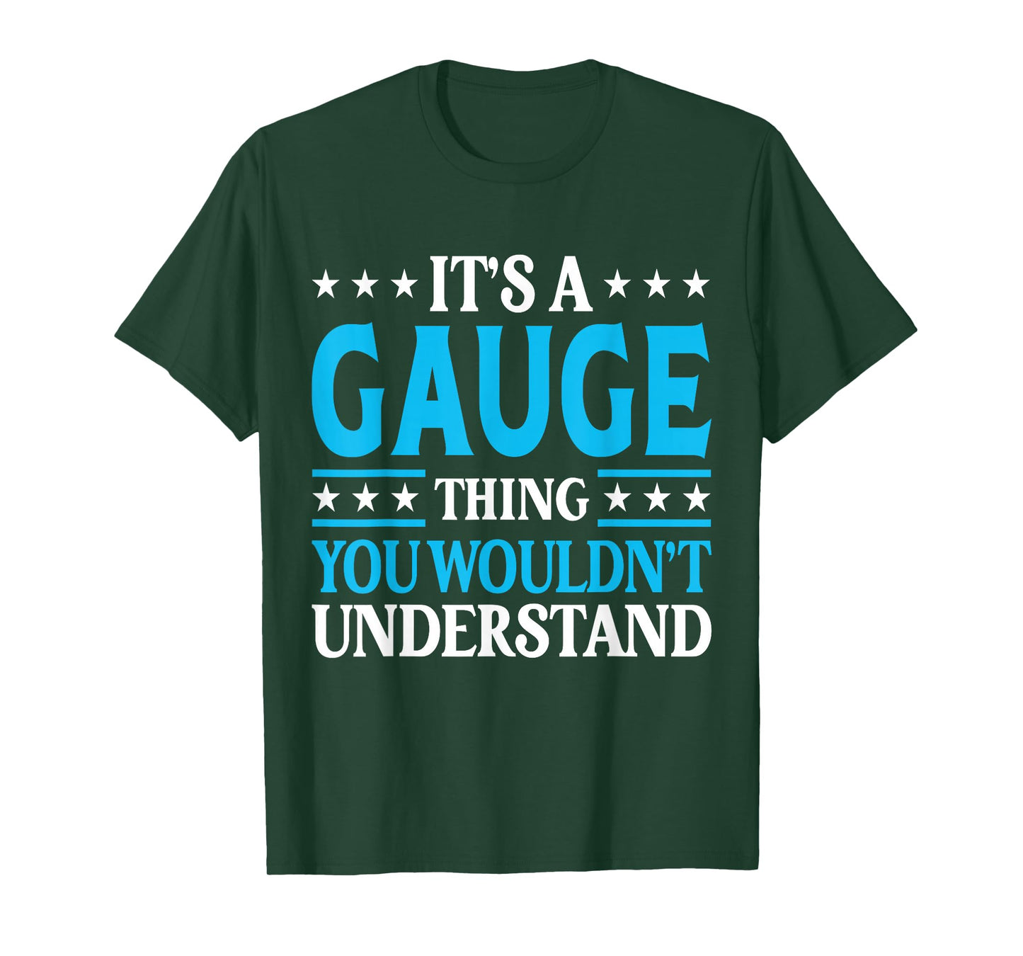 It's A Gauge Thing Wouldn't Understand Personal Name Gauge T-Shirt