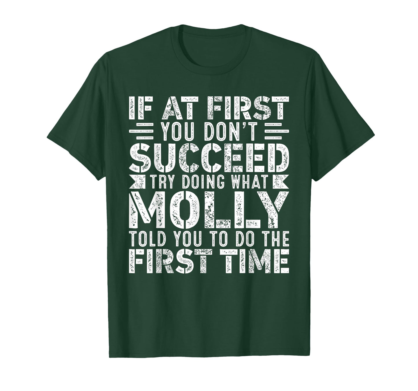 If At First You Don't Succeed Try Doing What Funny Molly T-Shirt