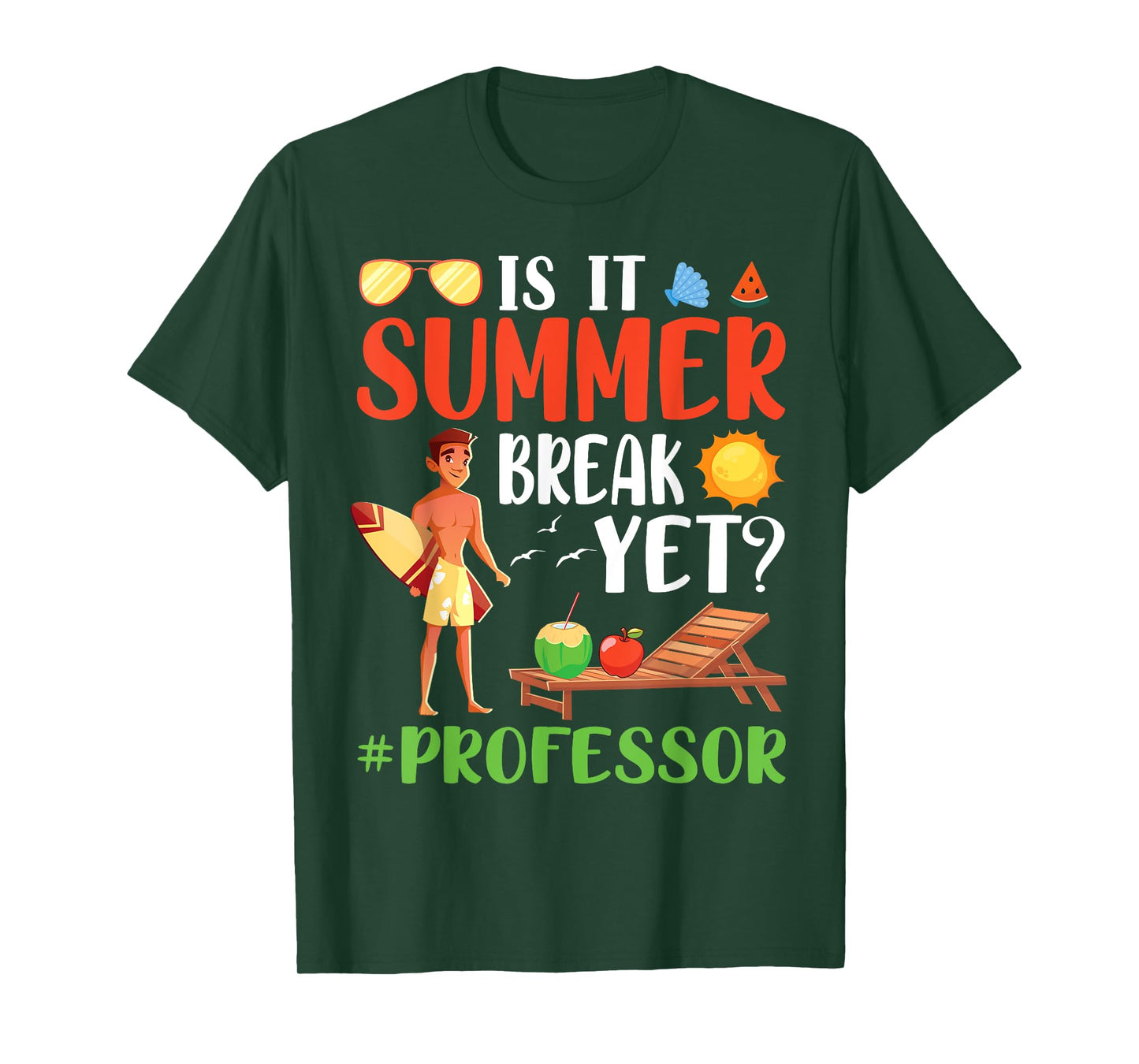 Is It Summer Break Yet Professor Life School's Out Vacation T-Shirt