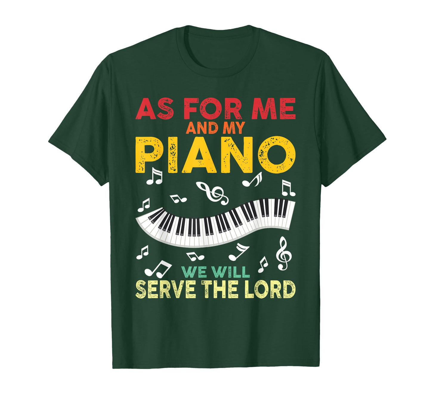 As For Me And My Piano We Will Serve The Lord Pianist T-Shirt