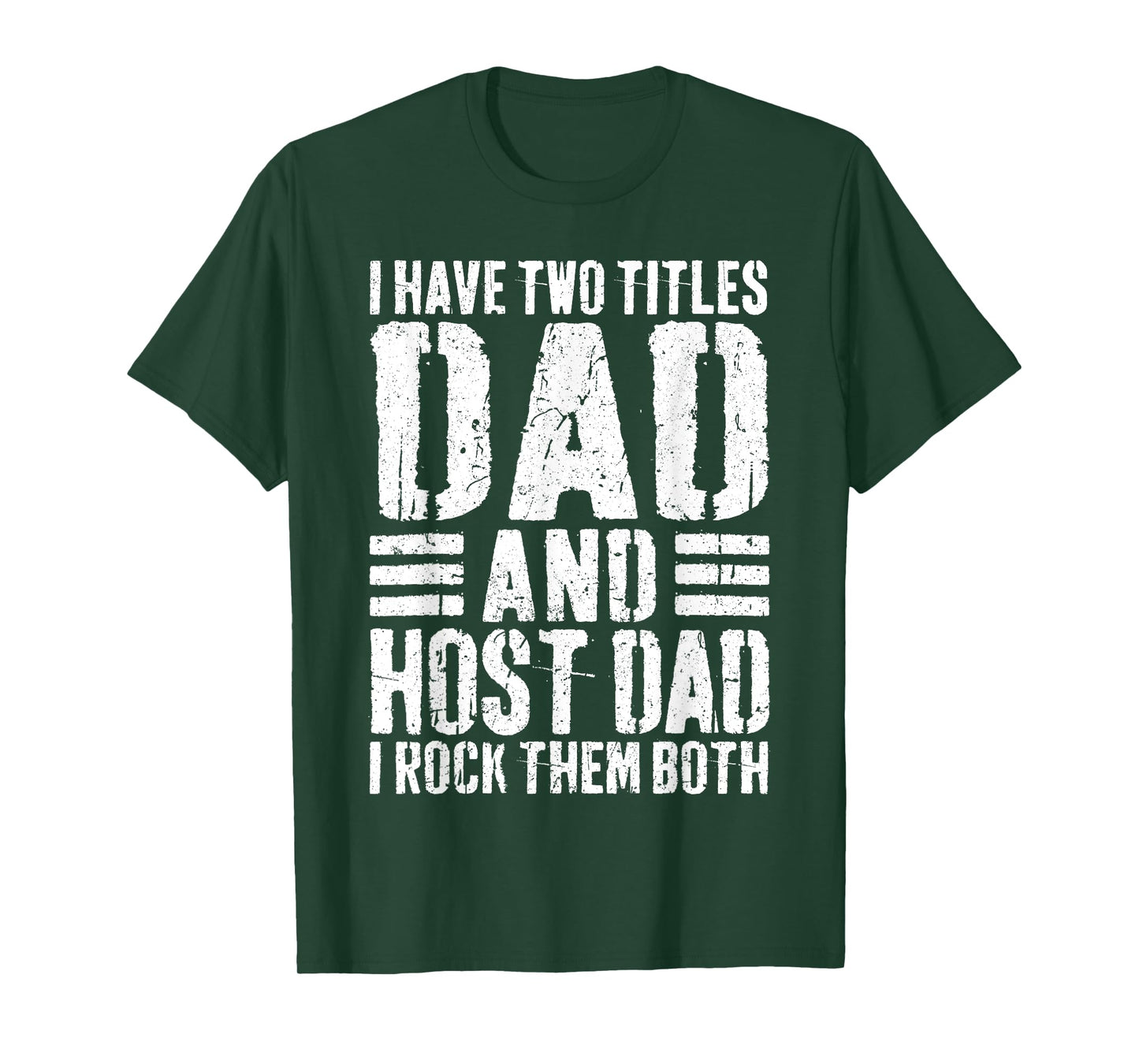 I Have Two Titles Dad And Host Dad Shirt I Rock Them Both T-Shirt