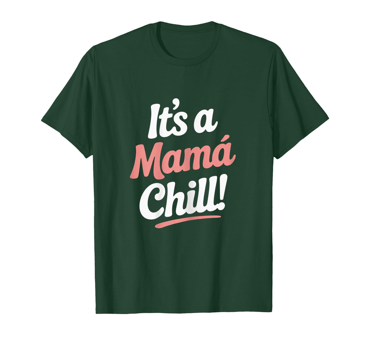 It's a Mama Chill Shirt – Cool Vibes T-Shirt for Moms T-Shirt