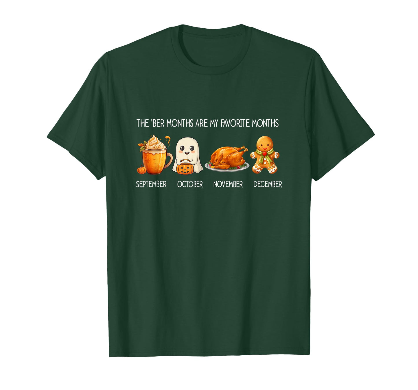 The 'BER Months are My Favorite Months, Happy Hallothanksmas T-Shirt