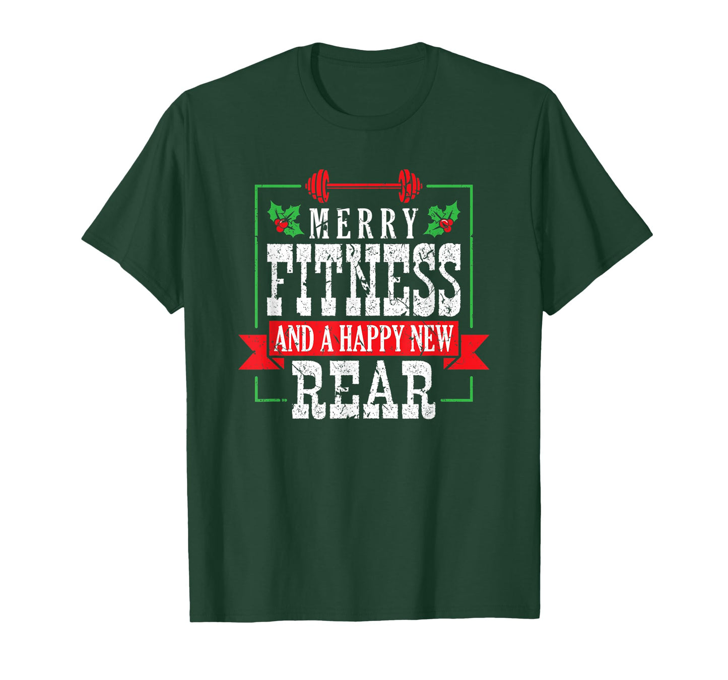 Merry Fitness And A Happy New Rear Christmas Holiday Gym T-Shirt