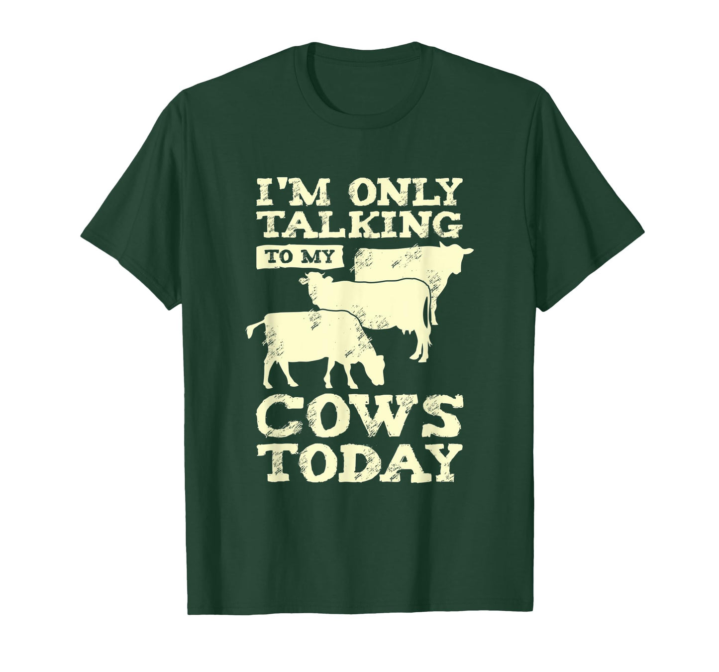 I'm Only Talking To My Cows Today Design for a Farmer T-Shirt