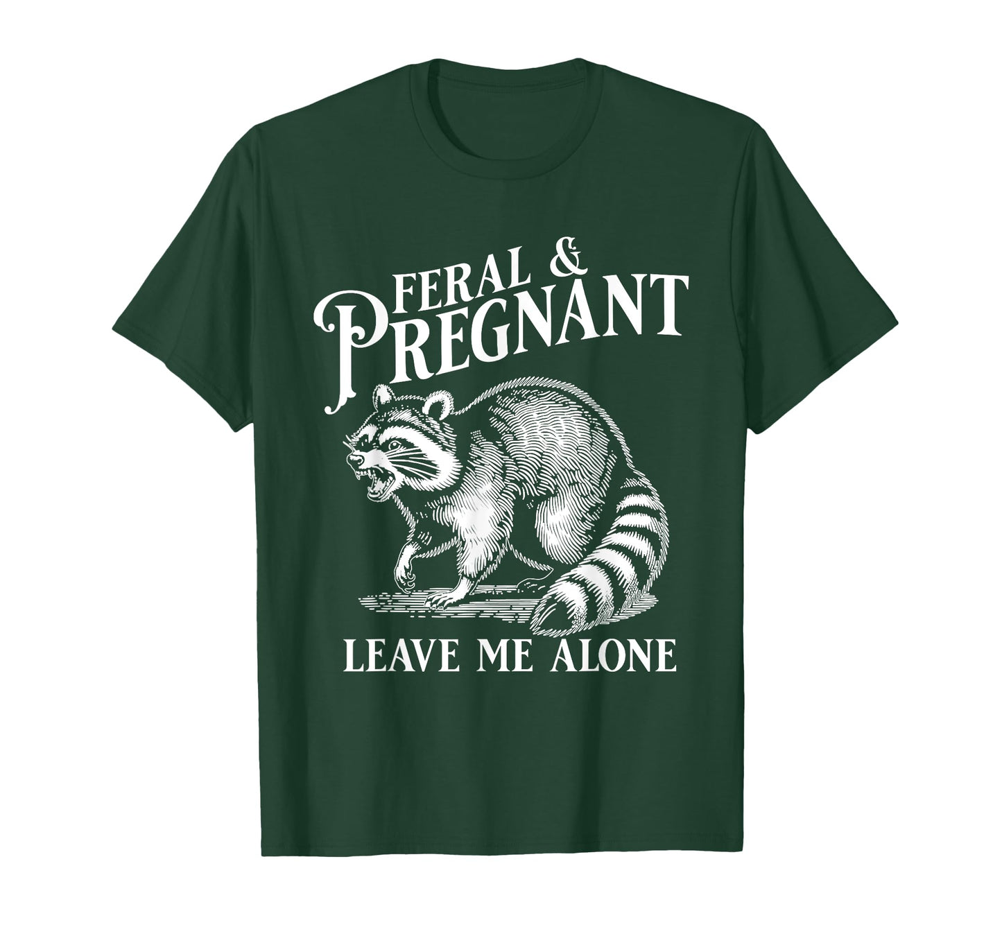 Funny Maternity Mom To Be Feral and Pregnant Raccoon Leave Me Alone, Pregnancy Humor, Black Unisex-Adults (Pregnant) Short Sleeve T-Shirt, Small
