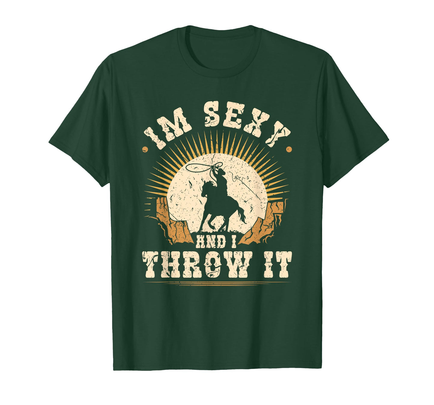 Team Roping Im Sexy And I Throw It Cowboy Rodeo Calf Roping T-Shirt