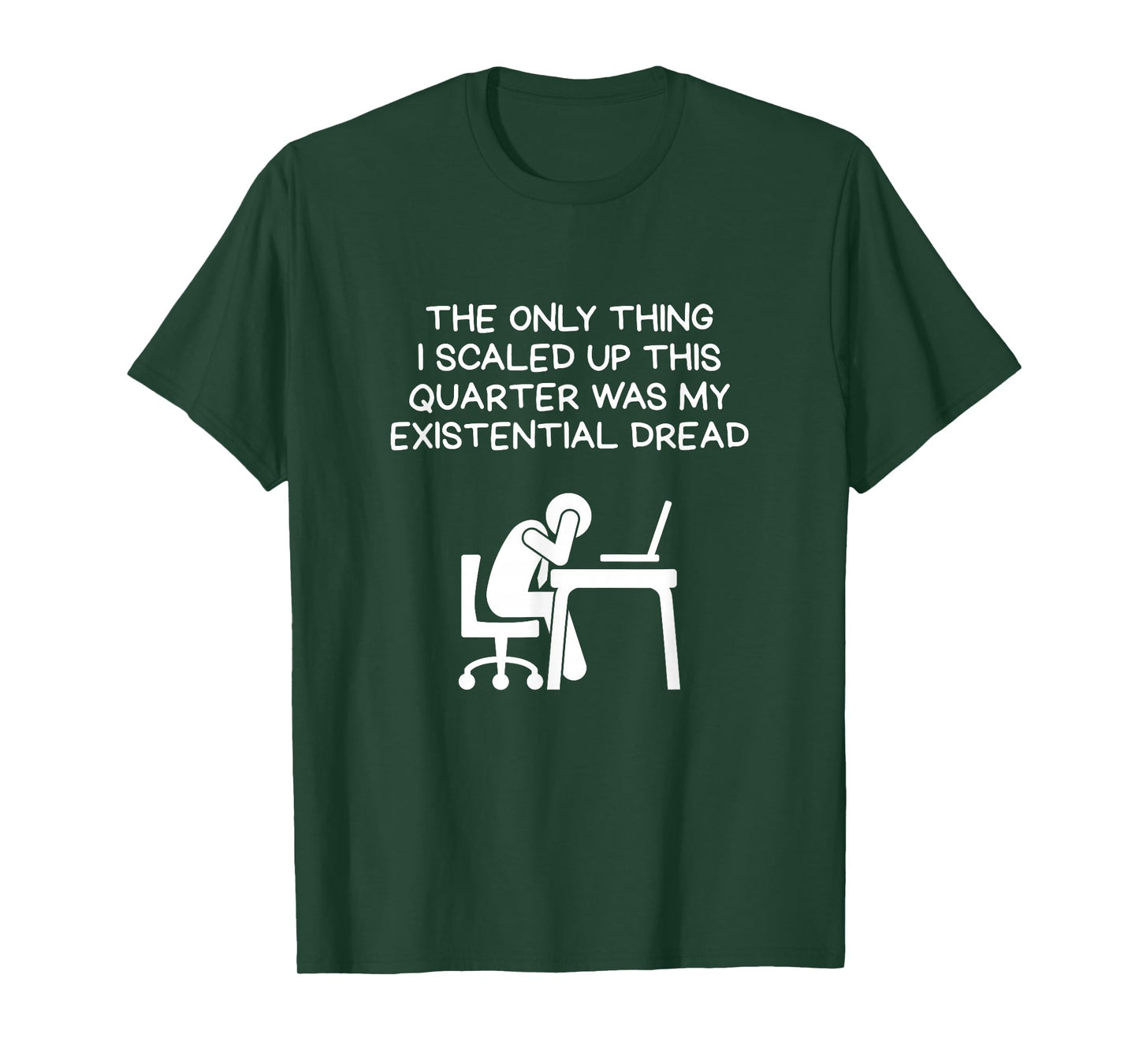 Scaled Up This Quarter Existential Dread Desk Scene T-Shirt