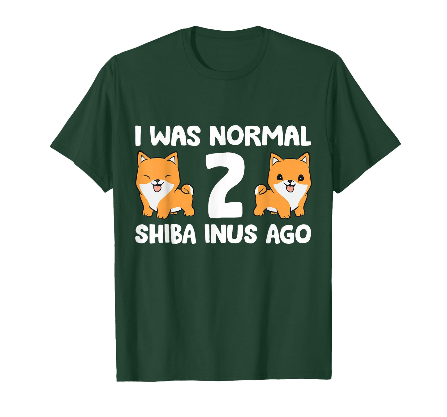 I Was Normal 2 Shiba Inus Ago Shiba Inu Dog Owner Men Women Kids T-Shirt