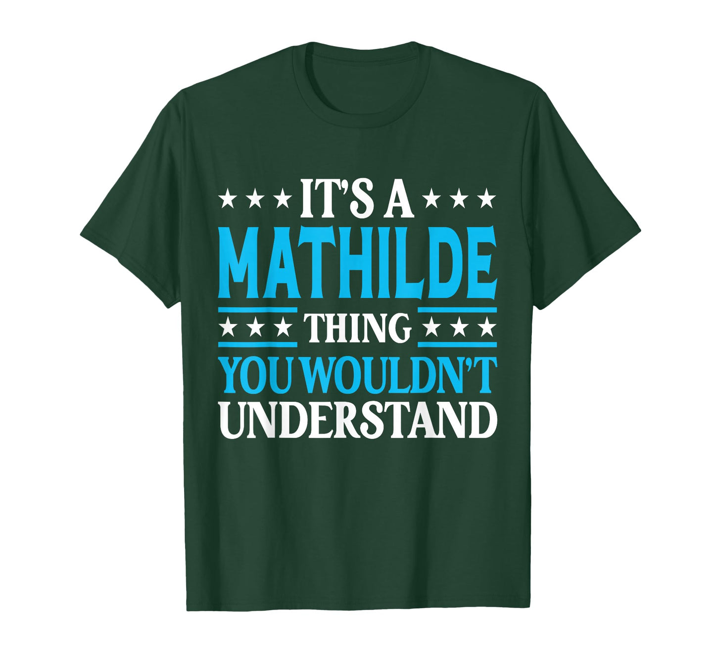 It's A Mathilde Thing Wouldn't Understand Girl Name Mathilde T-Shirt