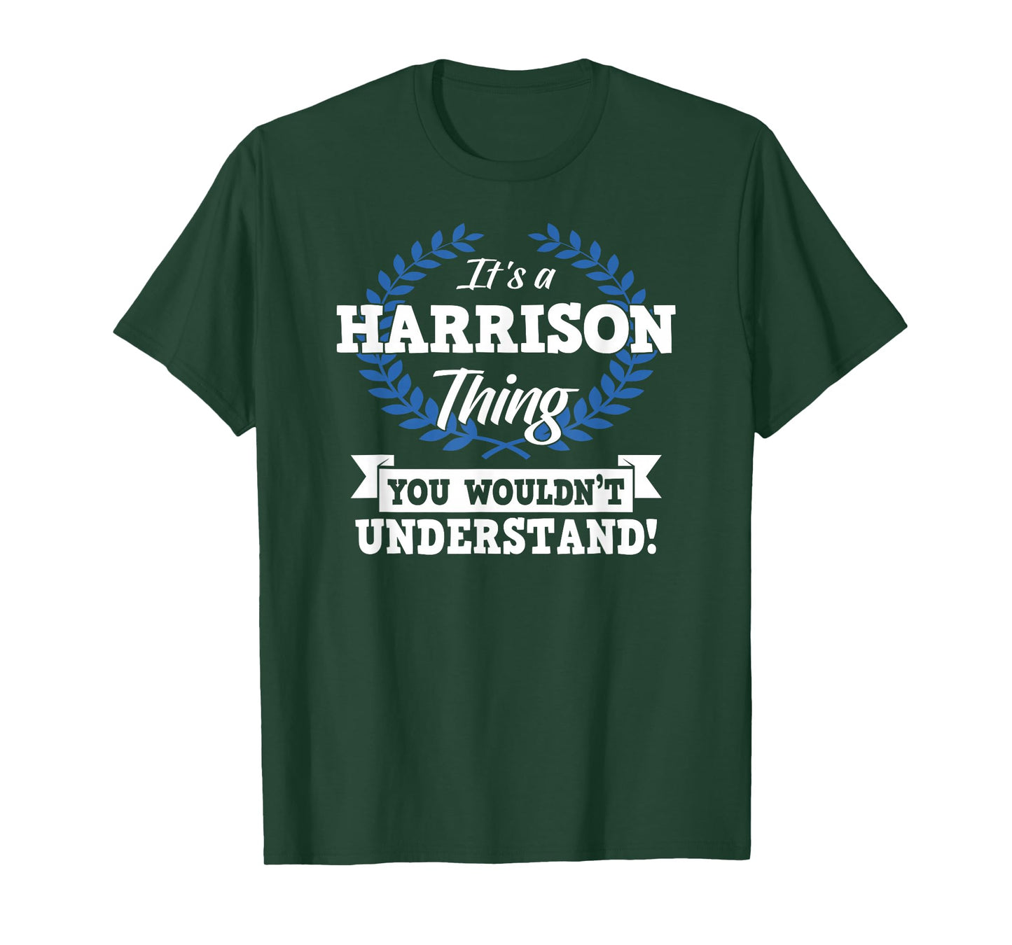 It's A Harrison Thing You Wouldn't Understand Name T-Shirt