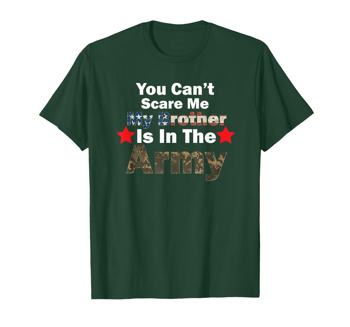 You Can't Scare Me My Brother Is In The Army Military T-Shirt