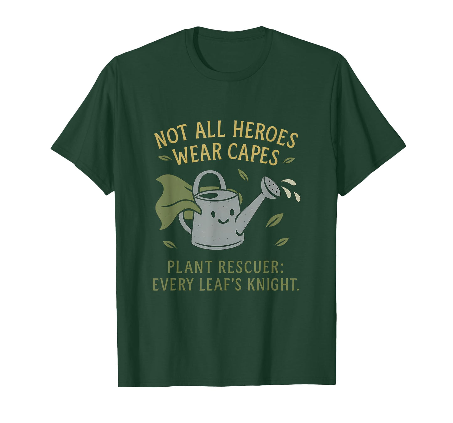 Not All Heroes Wear Capes Plant Rescuer Novelty T-Shirt