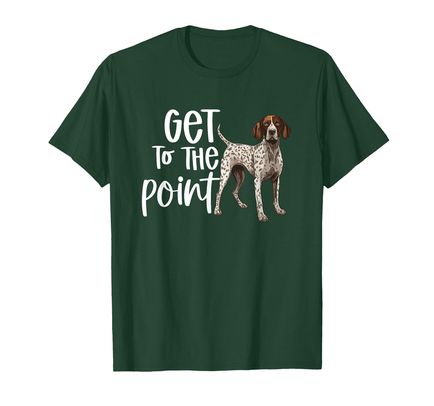 GSP Get To The Point Hunting Dog German Shorthaired Pointer T-Shirt
