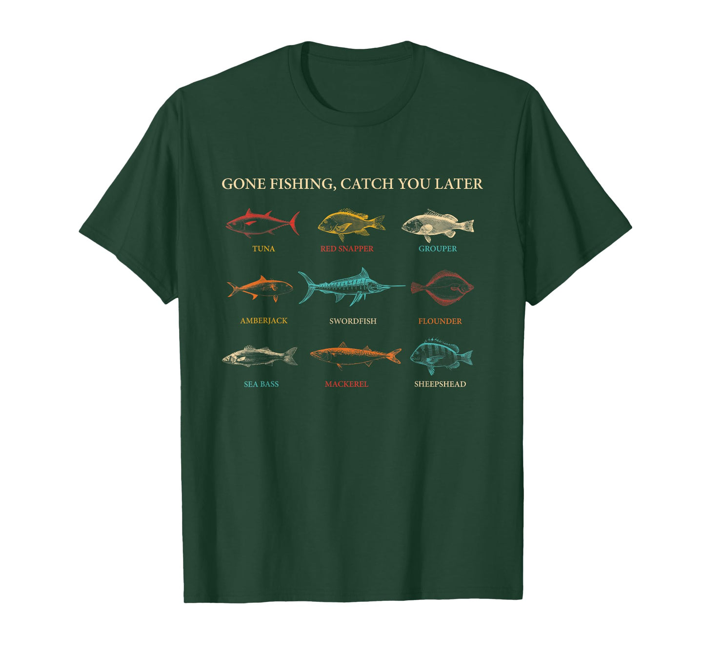 Gone Fishing, Catch You Later Tuna Red Snapper Grouper T-Shirt