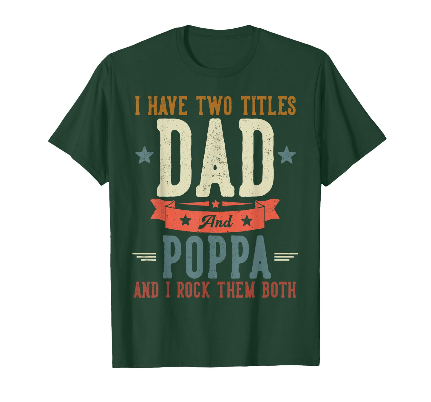 I Have Two Titles Dad And Poppa Father's Day Grandpa T-Shirt