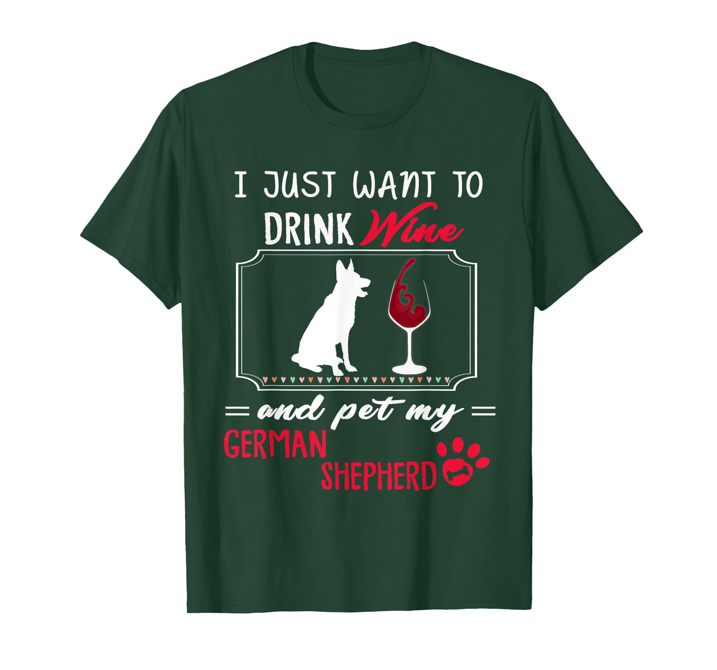 Drink Wine and pet my German Shepherd T Shirt Women Men Tee