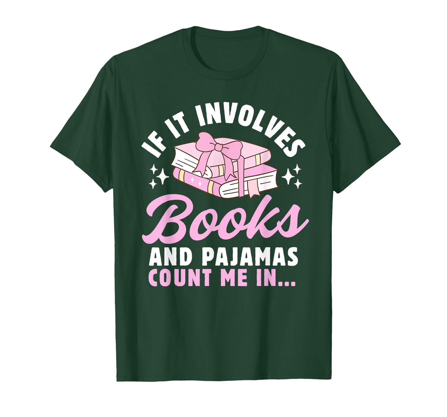 If It Involves Books and Pajamas Count Me In Reading Bedtime T-Shirt