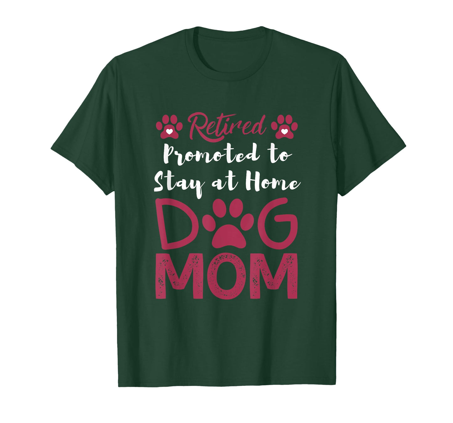 Retired Promoted to Stay at Home Dog Mom Retired Dogs Owner T-Shirt for Men Women