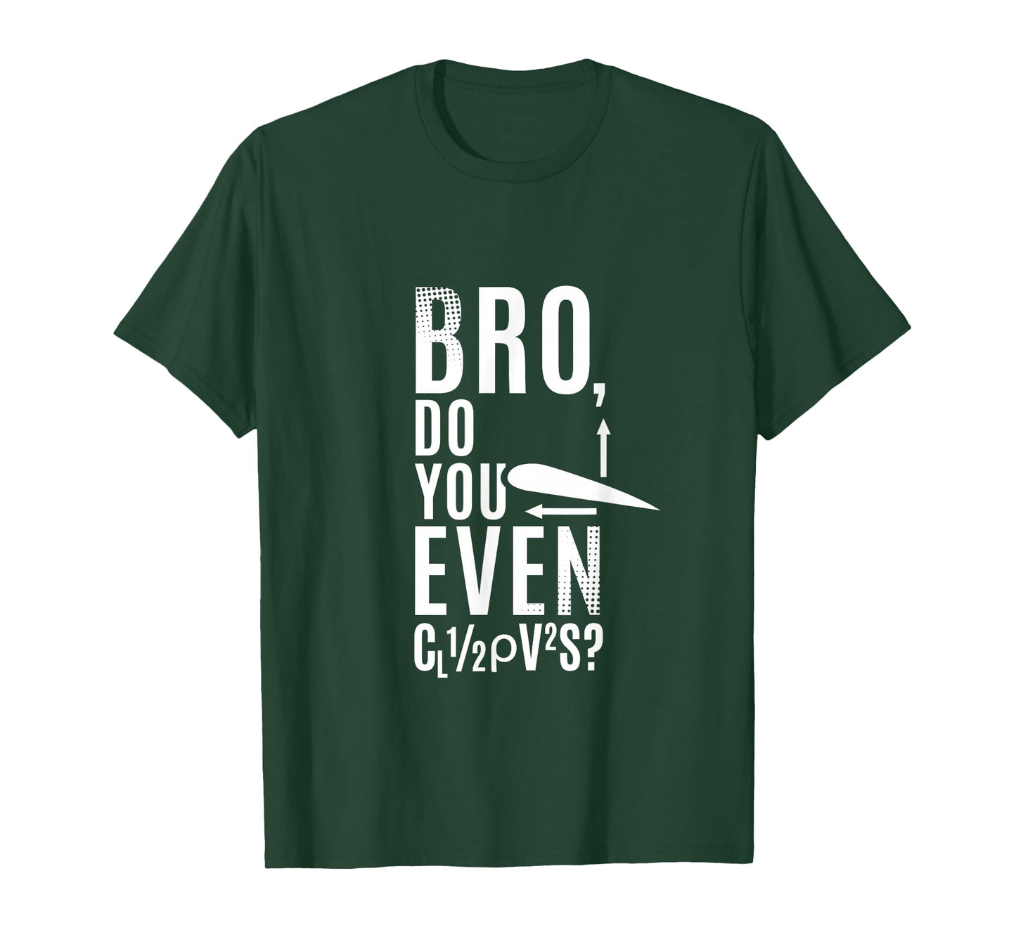 Do You Even Lift Bro Airfoil Aerodynamic Force Formula Pilot T-Shirt