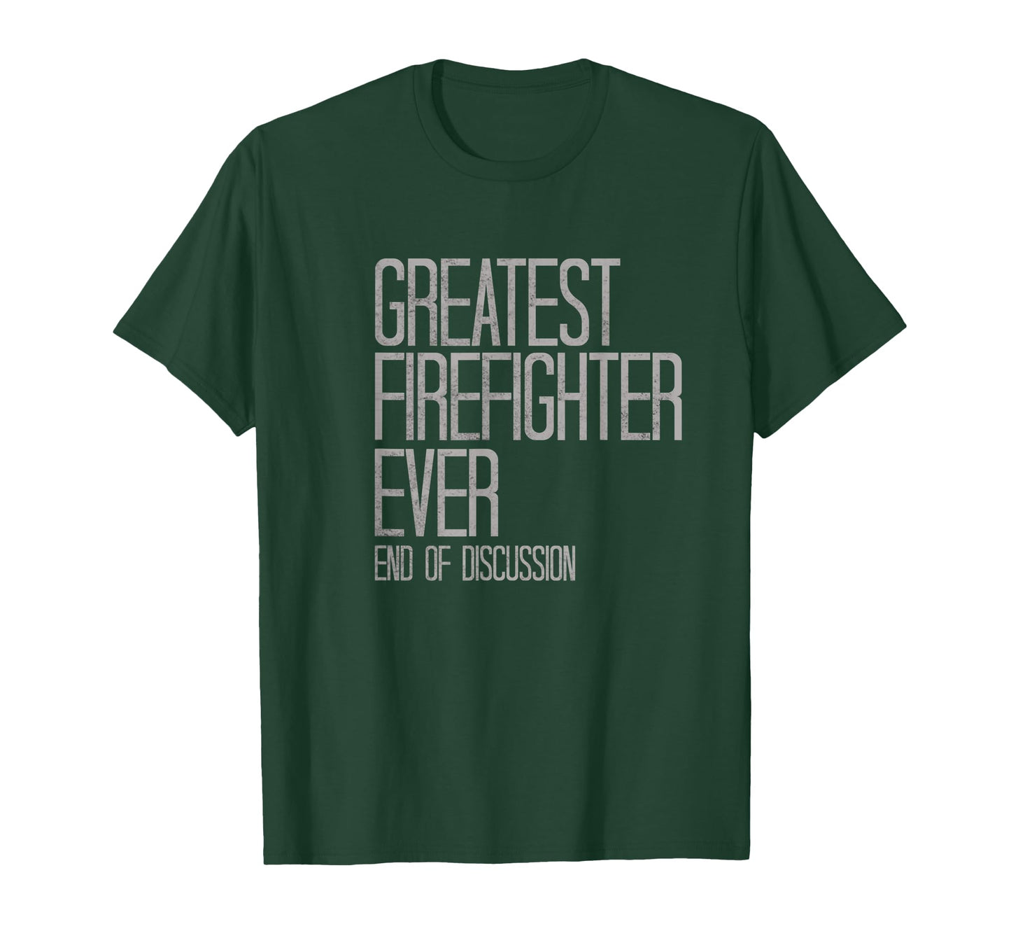 Greatest Firefighter Ever Funny T-Shirt
