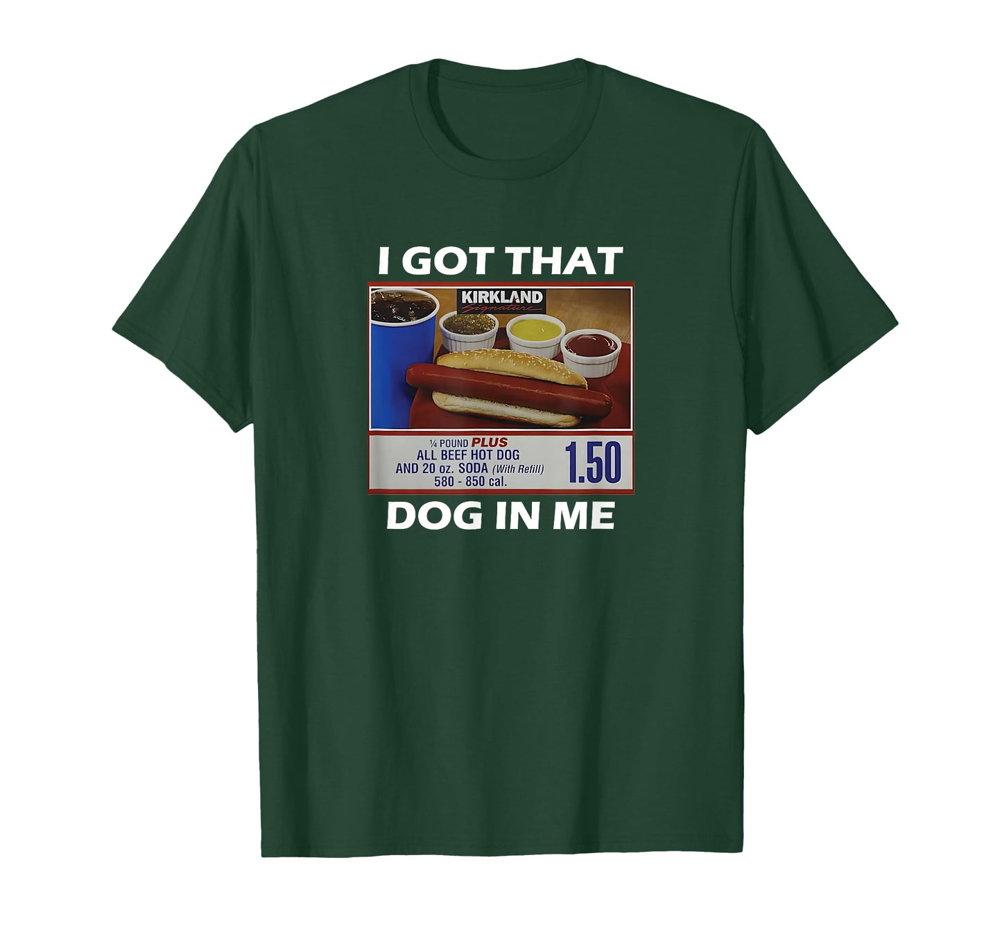 I Got That Dog In Me Funny Hot Dog T-Shirt for Men Women Kids