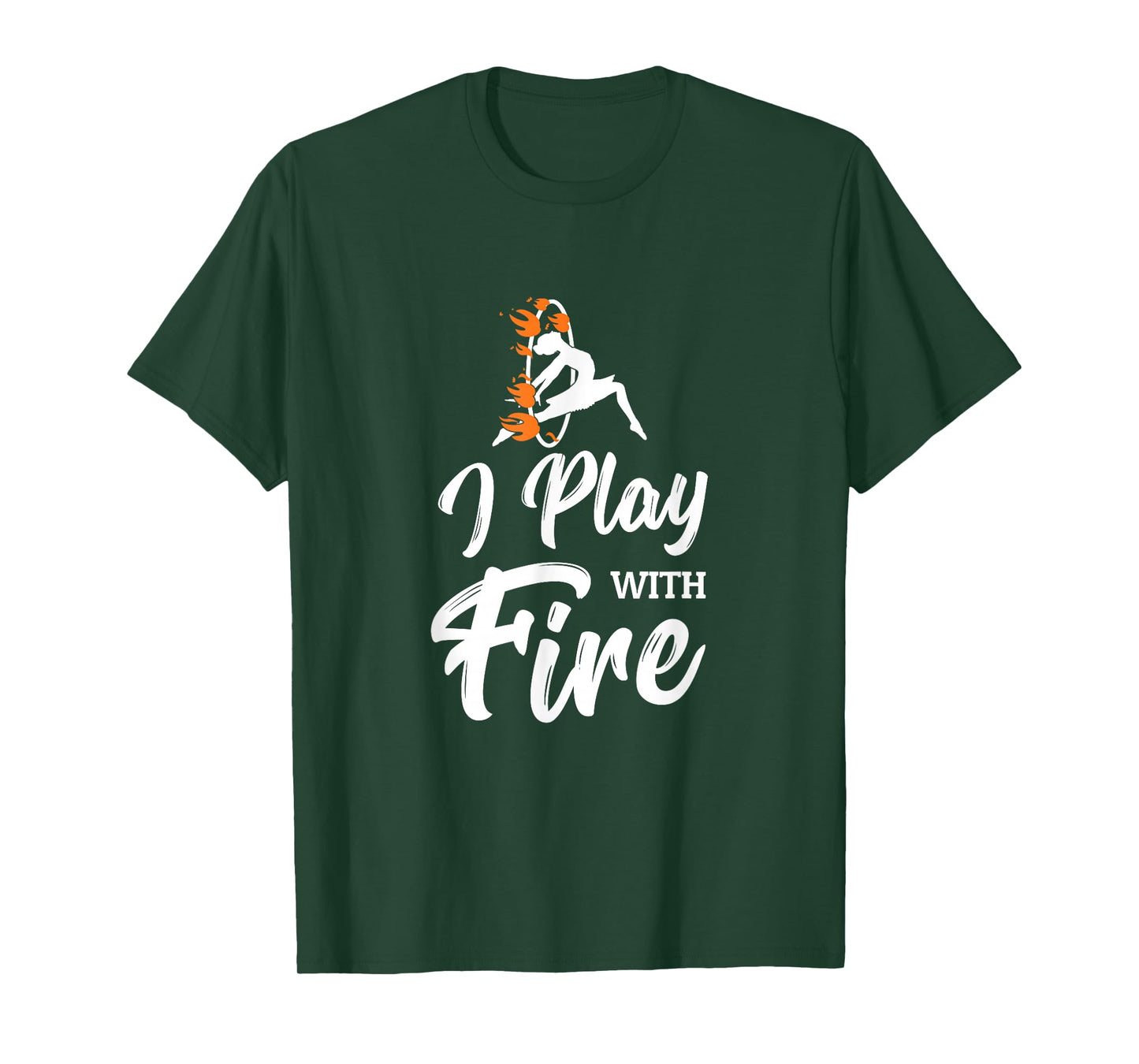 Flow Arts Performer Fire Hoop I Play With Fire T-Shirt