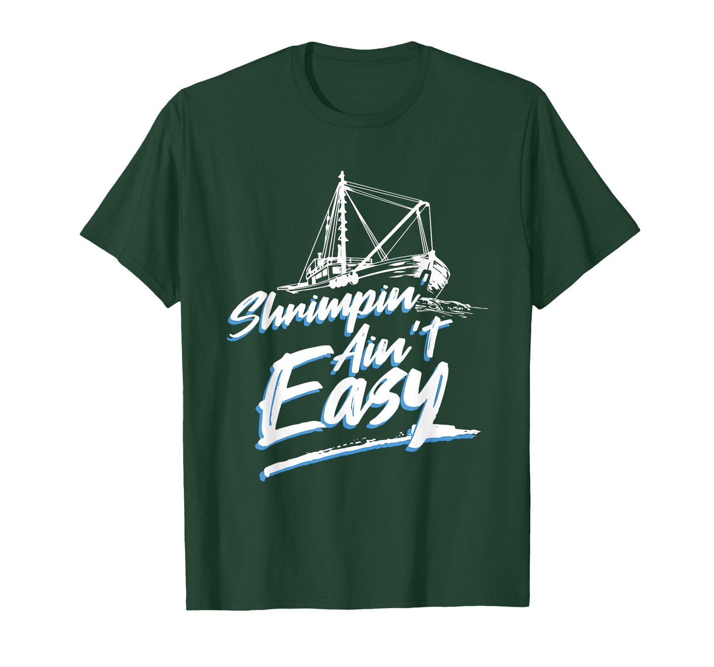 Shrimpin Ain't Easy Shrimp Boot Captain T-Shirt T-Shirt