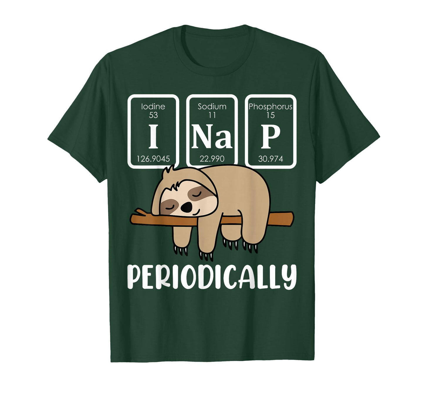 I Nap Periodically Science Sloth Periodic Table Elements T-Shirt