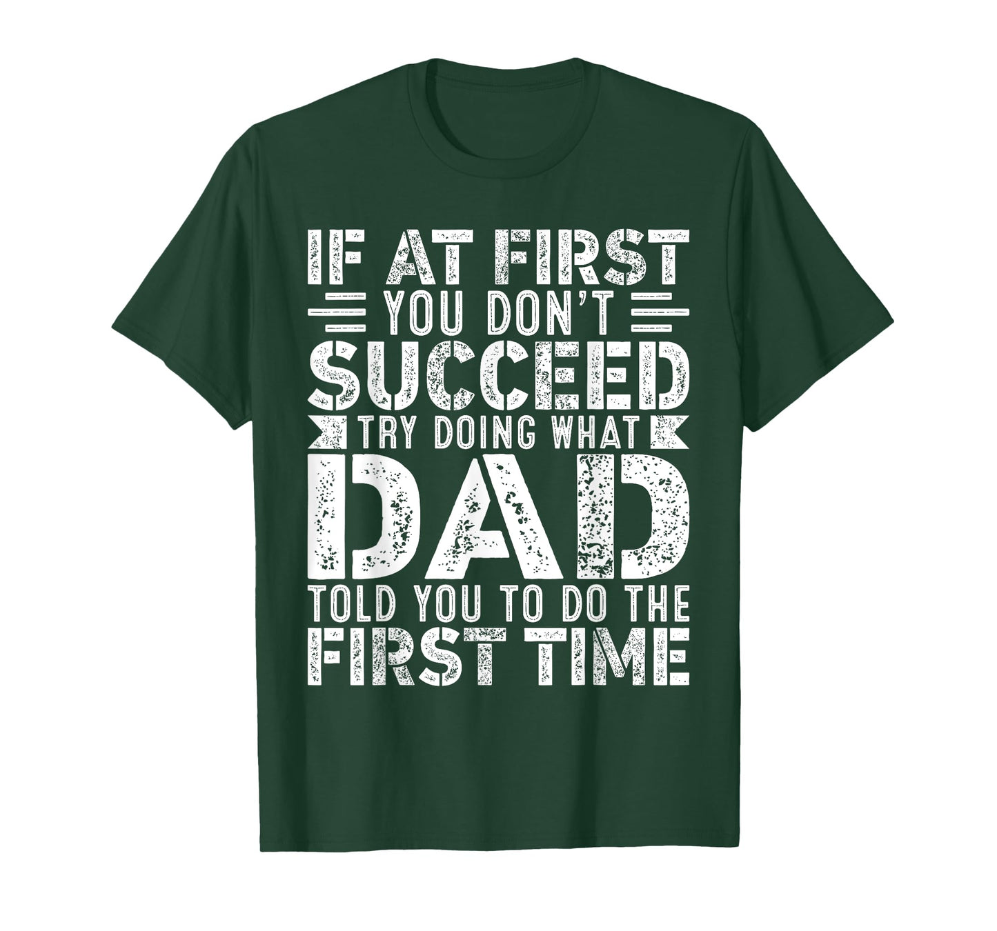 If At First You Don't Succeed Try Doing What Funny Dad T-Shirt