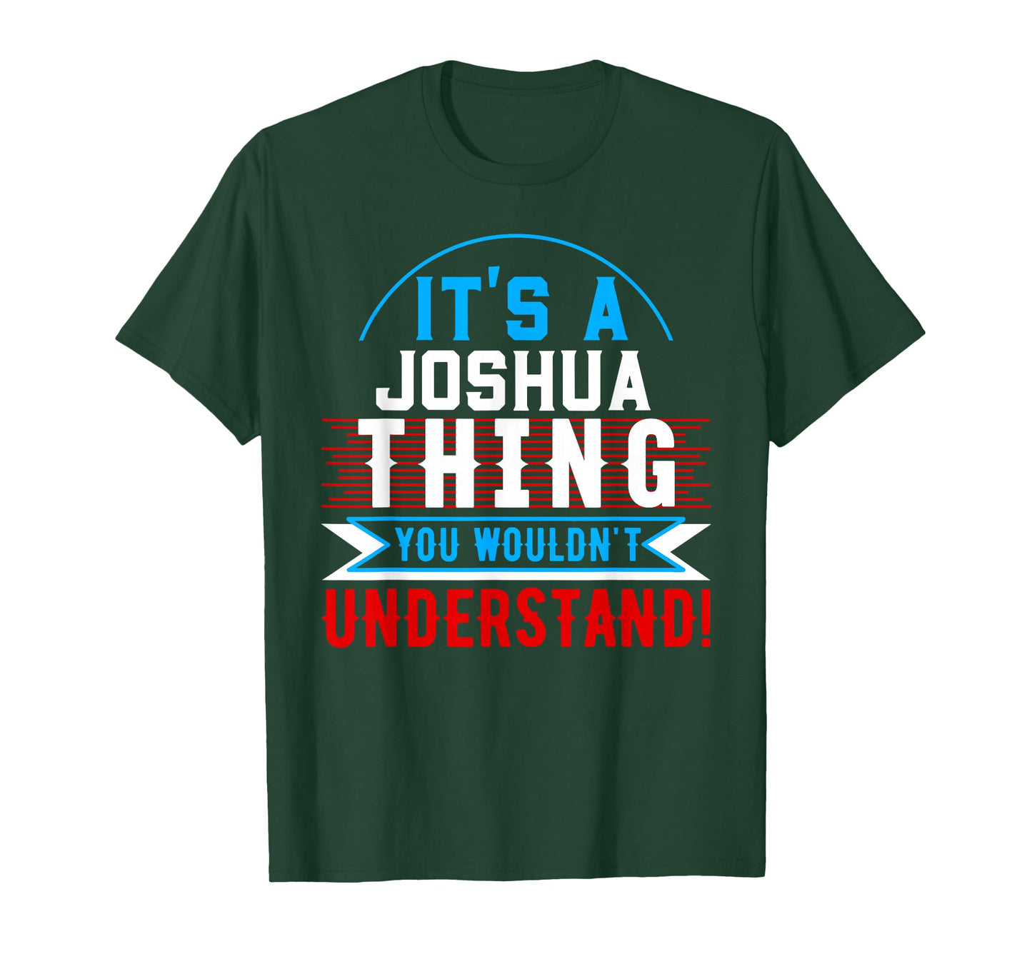 It's A JOSHUA Thing You Wouldn't Understand T-Shirt JOSHUA T-Shirt