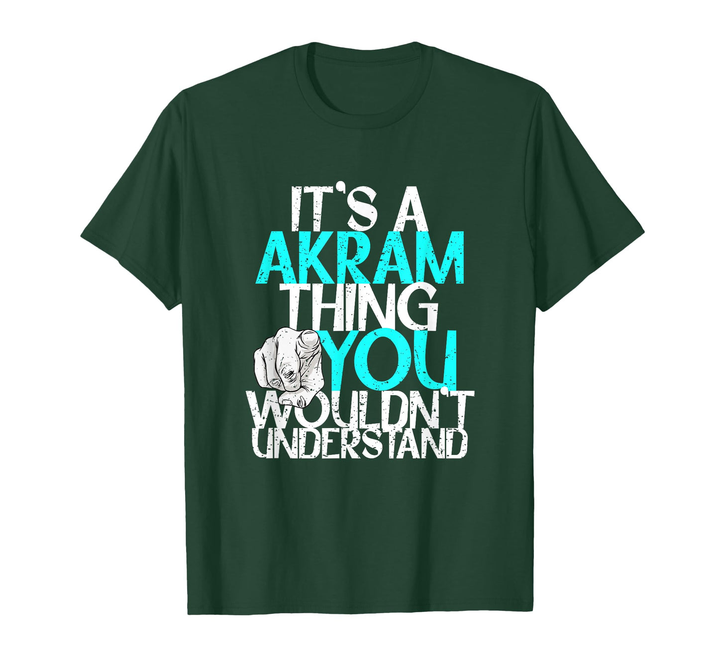 It's A Akram Thing You Wouldn't Understand T-Shirt