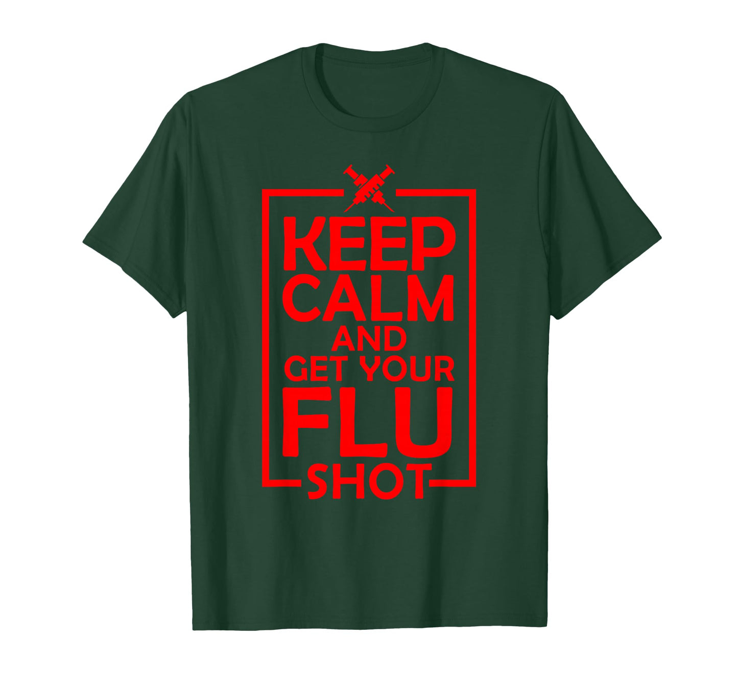 Cute Keep Calm Get Your Flu Shot | Funny Vaccination Gift T-Shirt