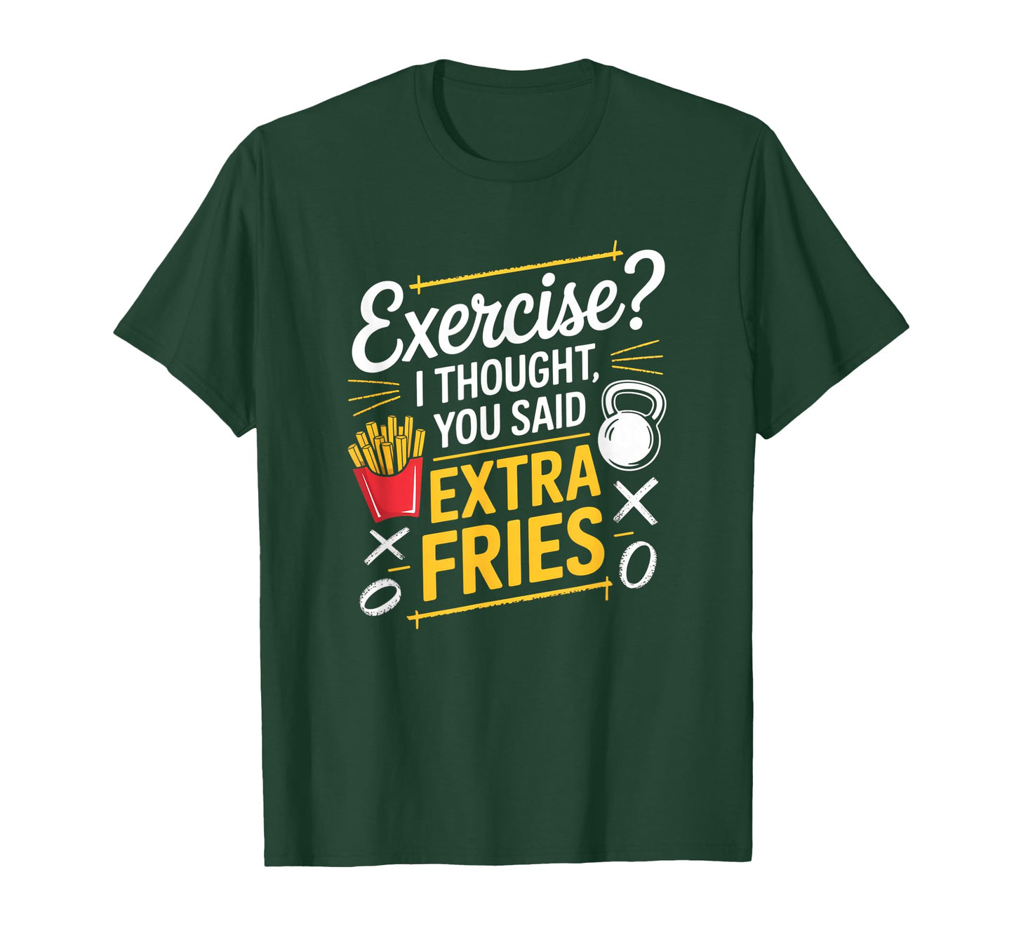 Exercise I Thought You Said Extra Fries Funny Gym Workout T-Shirt