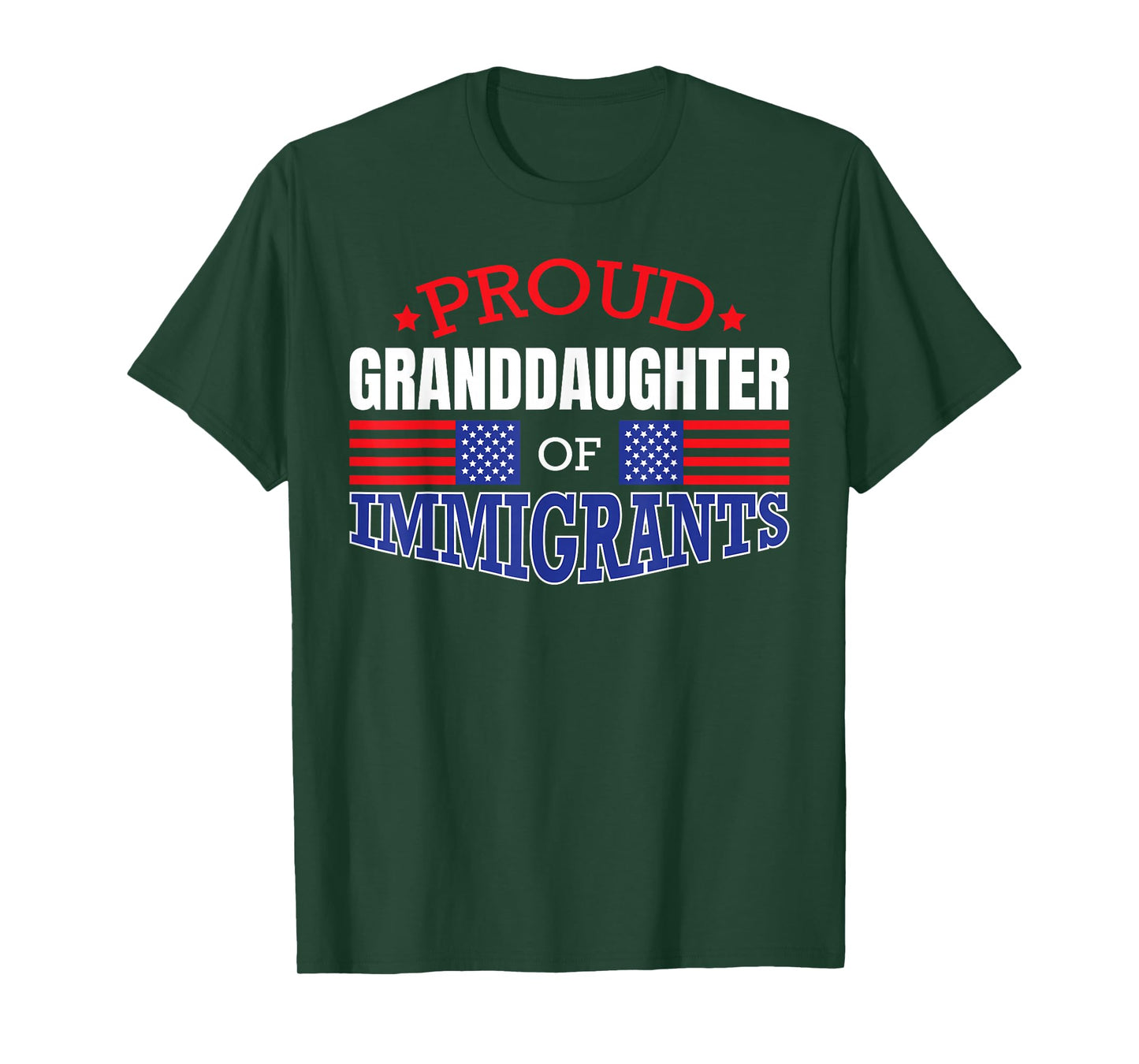 Proud GrandDaughter of Immigrants Patriotic USA T Shirt T-Shirt