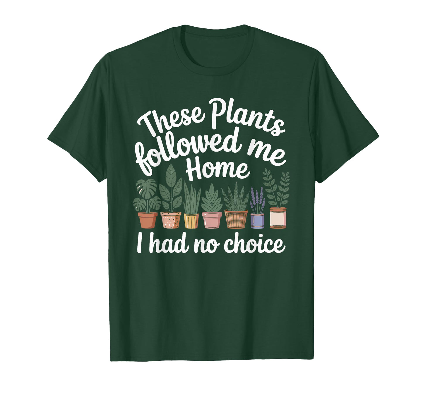 Plant Lover Funny Gardening Humor for Gardener Men Women T-Shirt