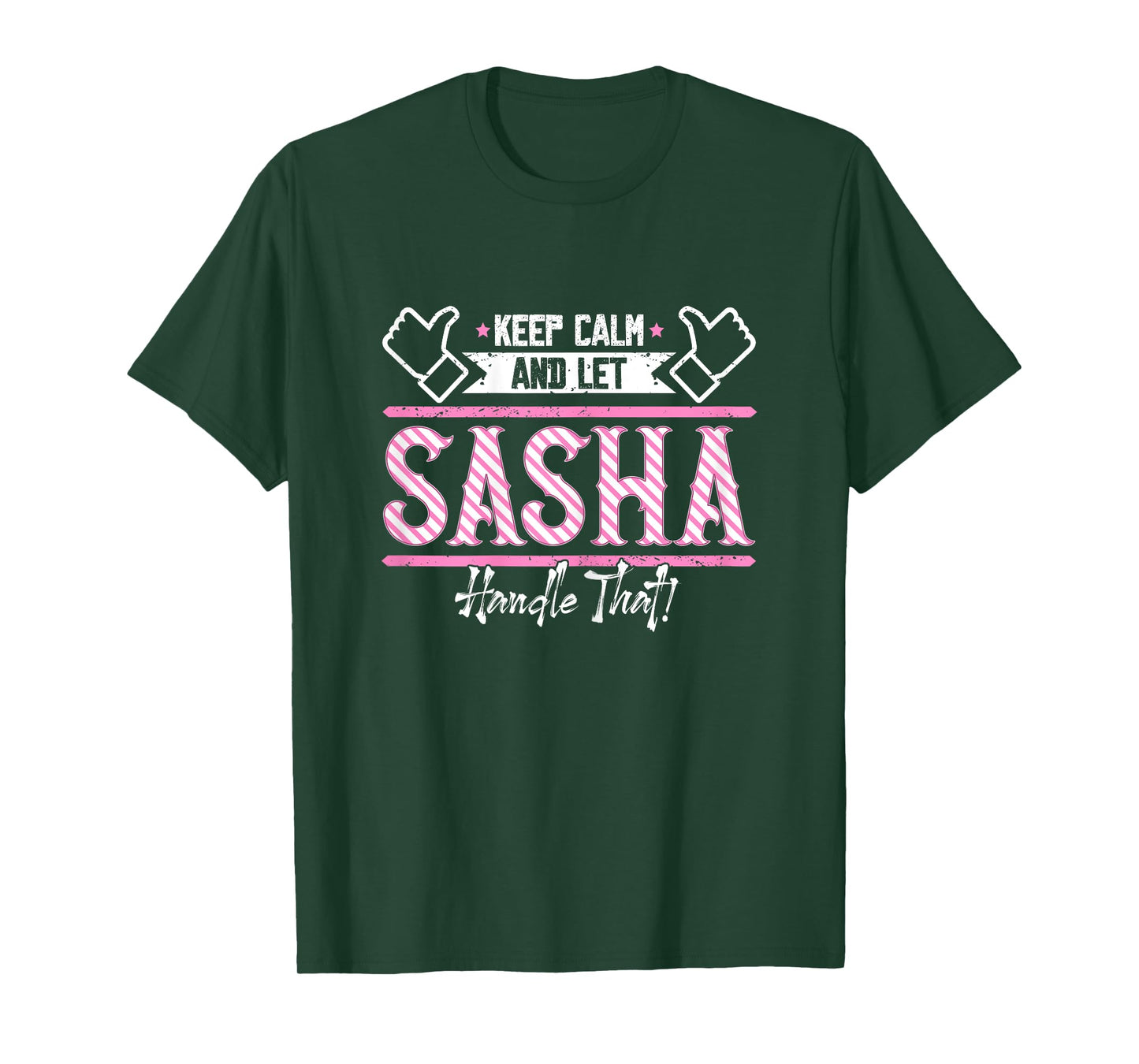 Sasha | Keep Calm and let Sasha Handle that T-Shirt