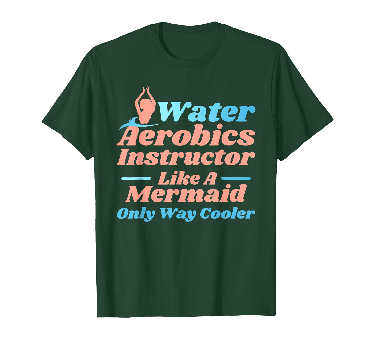 Aqua Water Aerobics Instructor - Like A Mermaid T-Shirt