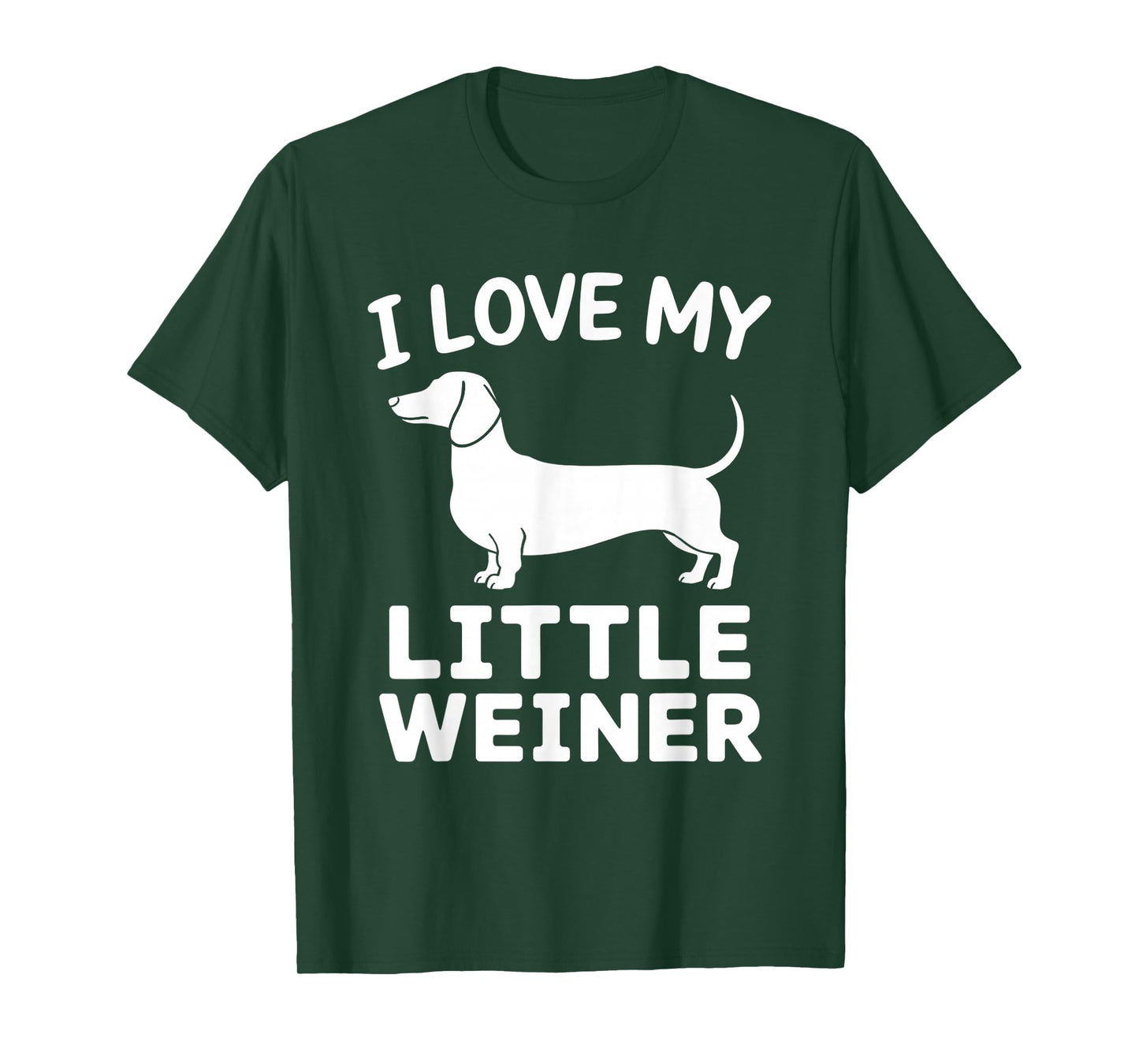 I Love My Little Weiner Dachshund Weenie Dog Lover Funny T-Shirt