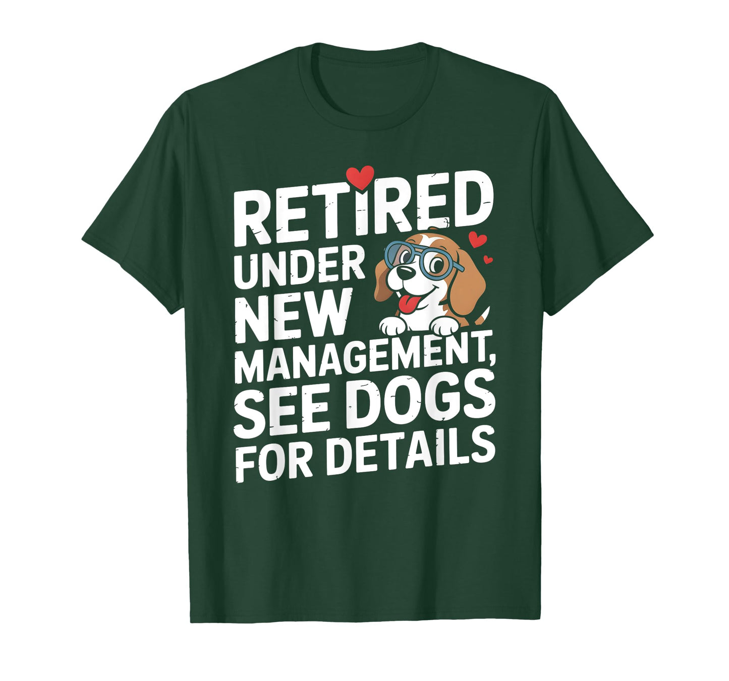 Retired Under New Management See Dogs T-Shirt