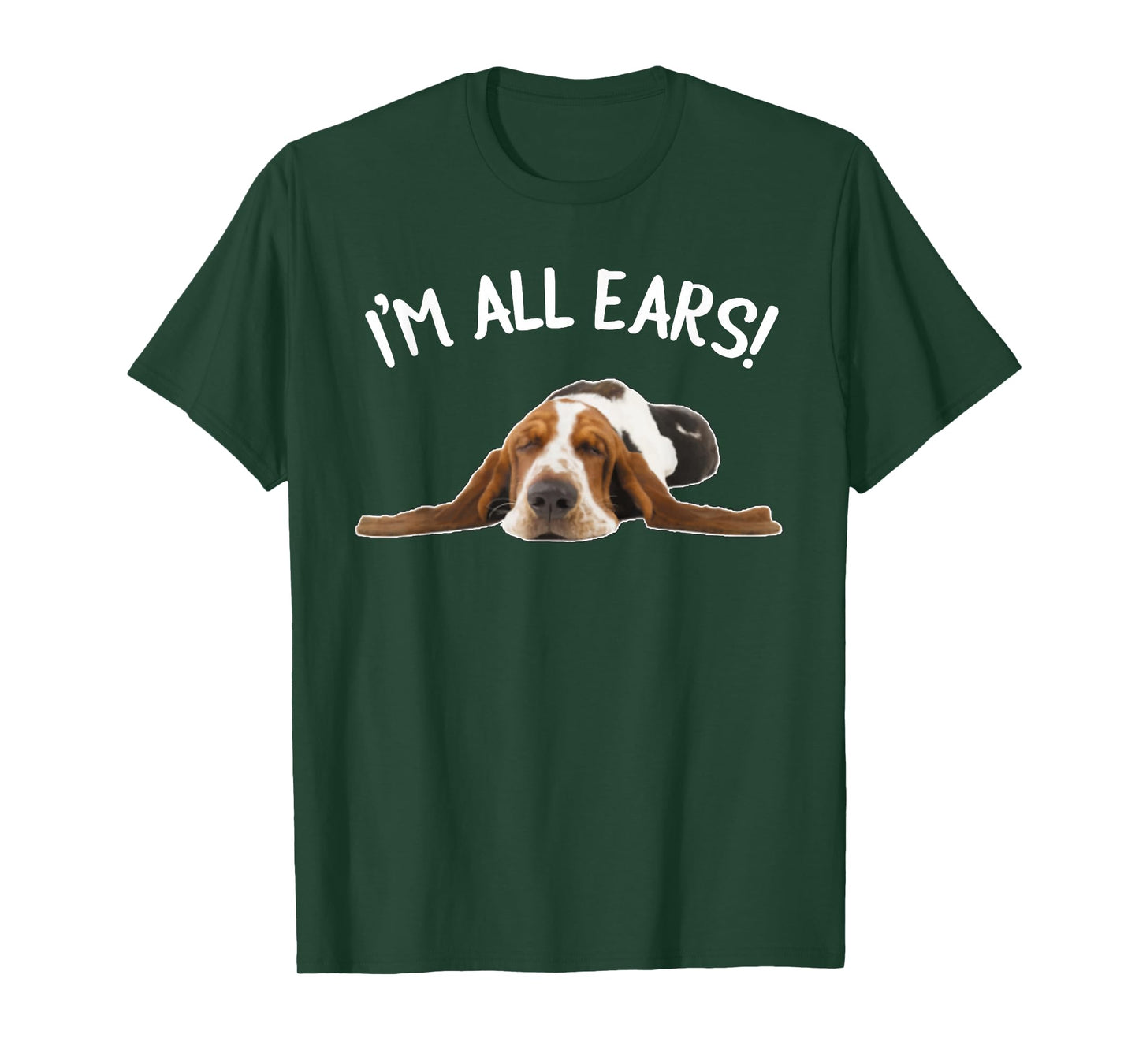 Funny Bassett Hound - I'm All Ears T-Shirt