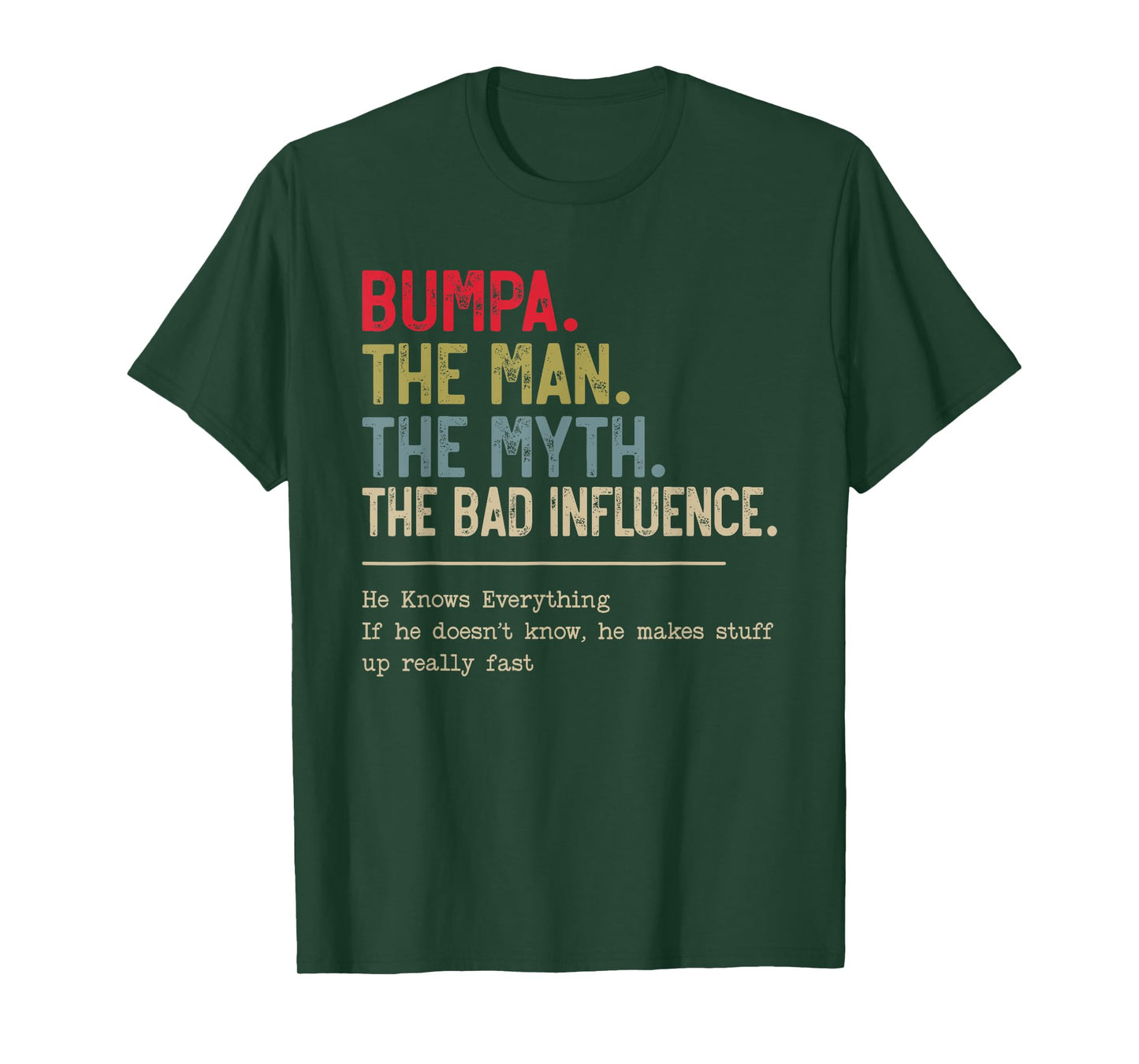 Bumpa The Man The Myth The Bad Influence He Knows Everything T-Shirt