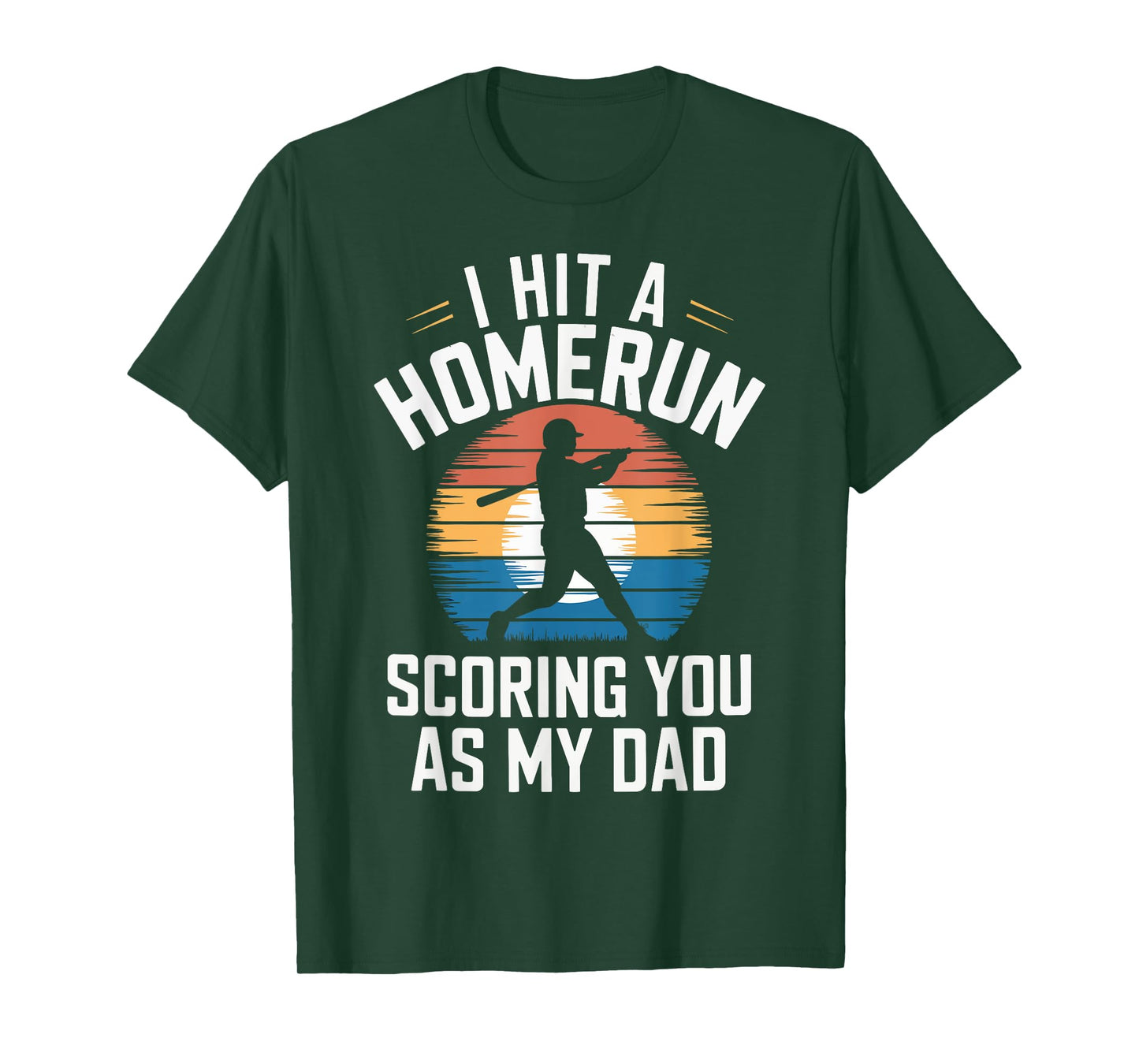 I Hit a Homerun Scoring You Dad Baseball T-Shirt