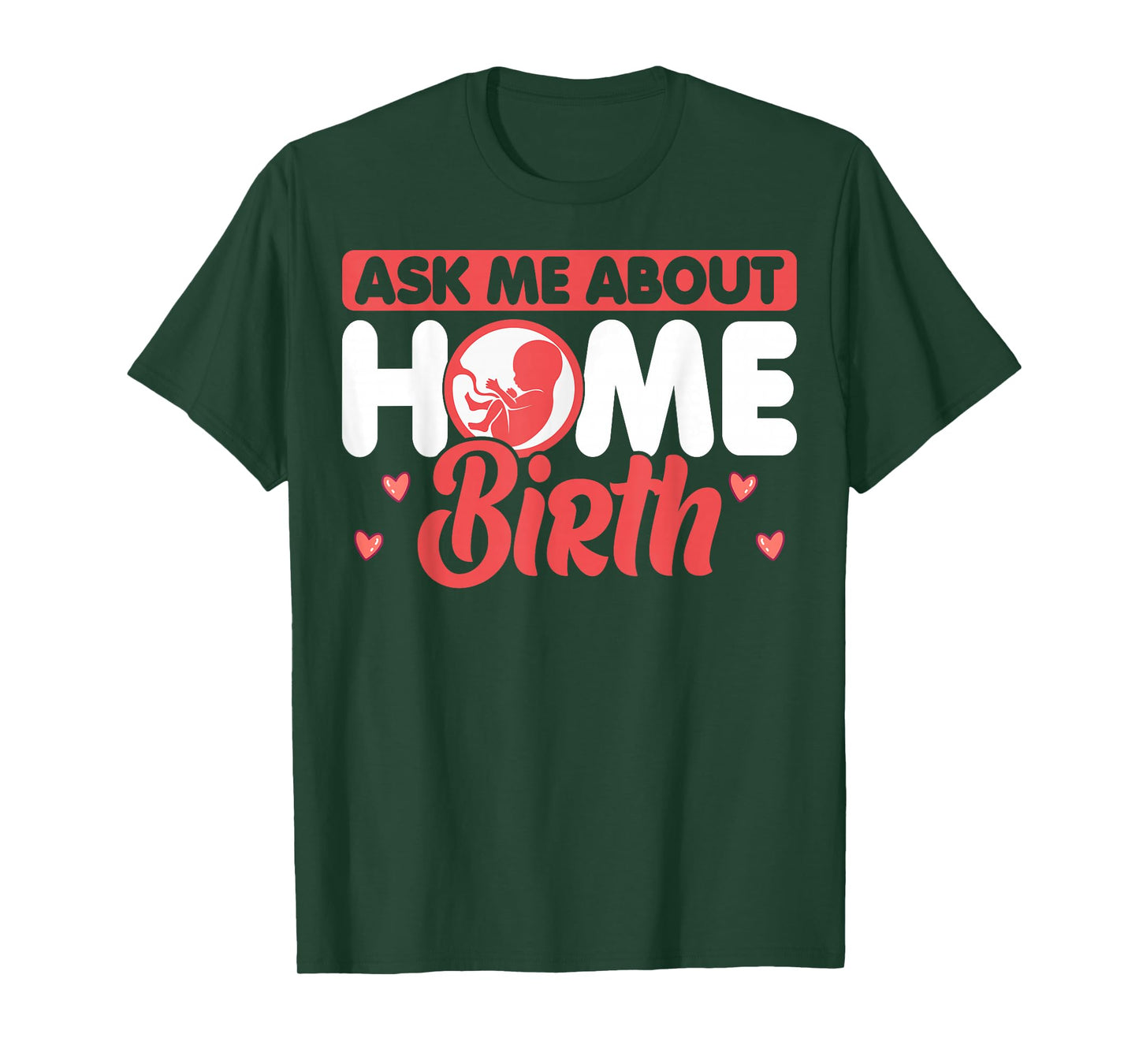 Ask Me About Home Birth Labor & Delivery Nurse Baby Catcher T-Shirt