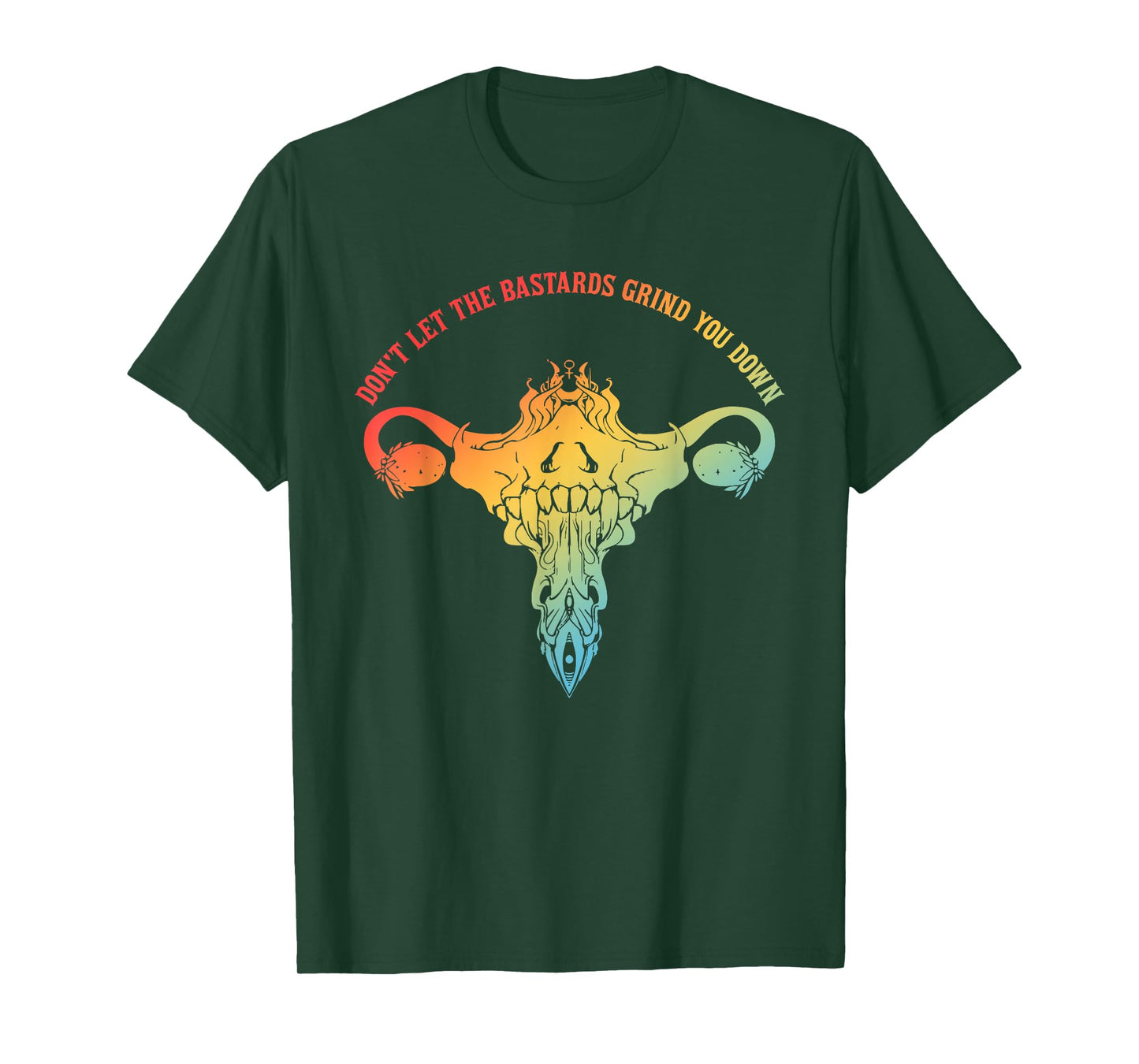 Don't Let The Bastards Grind You Down Design T-Shirt